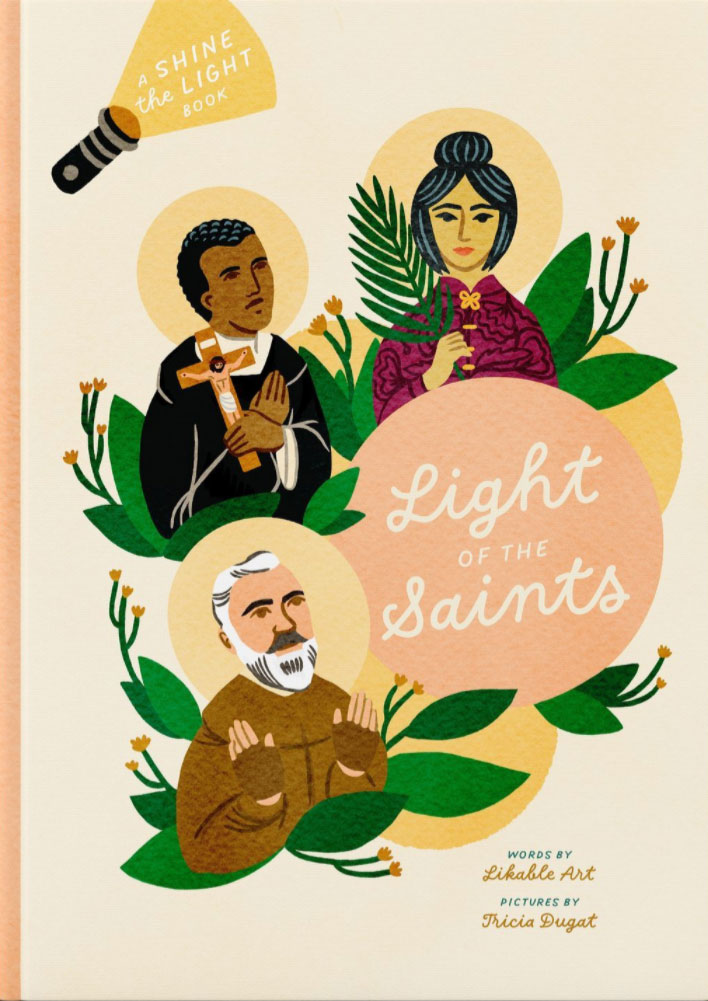 Light of the Saints: A Shine the Light Book That Reveals the Miracles of the Saints