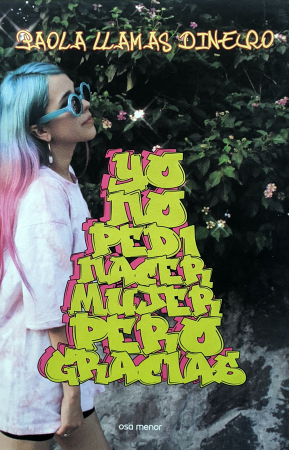 Yo no pedí nacer mujer pero gracias