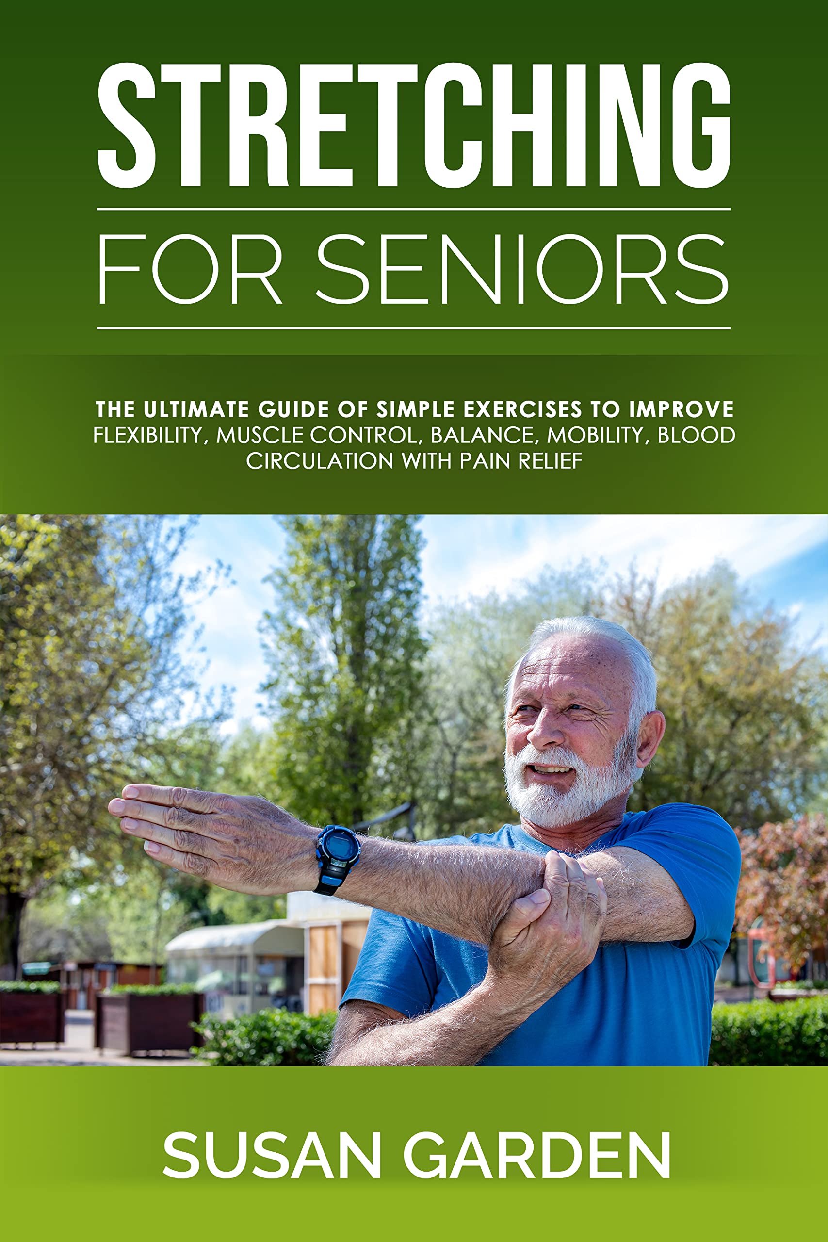 Stretching For Seniors The Ultimate Guide of Simple Exercises to