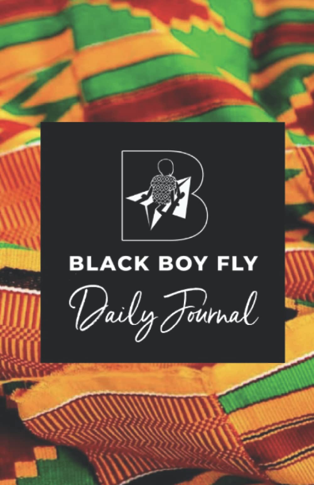 Black Boy Fly Daily Journal Kente Cloth by Isaac Y. Addae PhD Goodreads