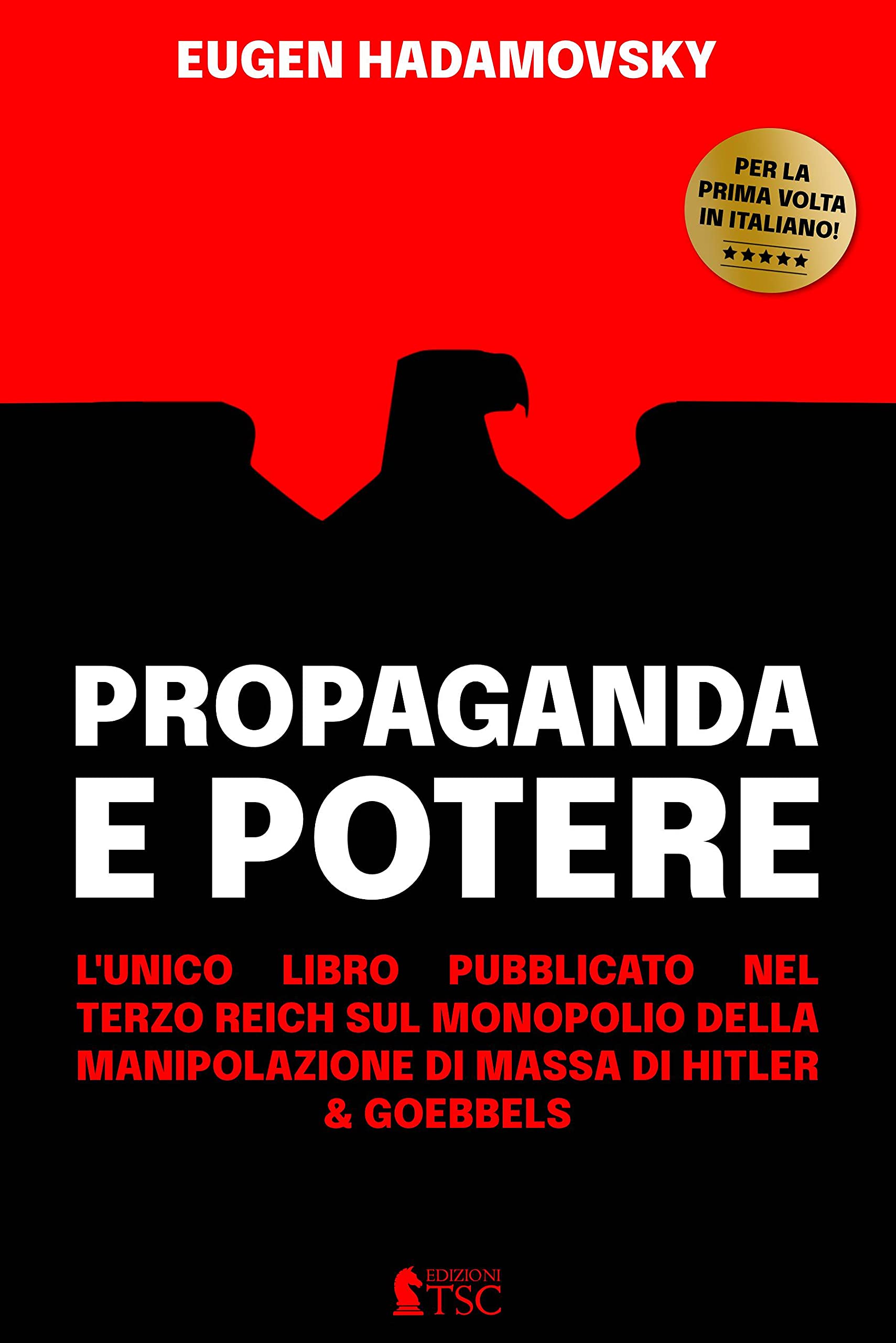 Propaganda e Potere l’unico libro pubblicato nel Terzo Reich sul monopolio della manipolazione