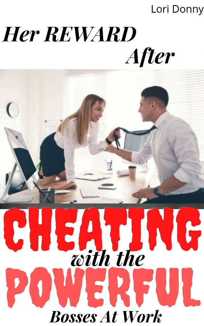 Her Reward After Cheating With The Powerful Bosses At Work: