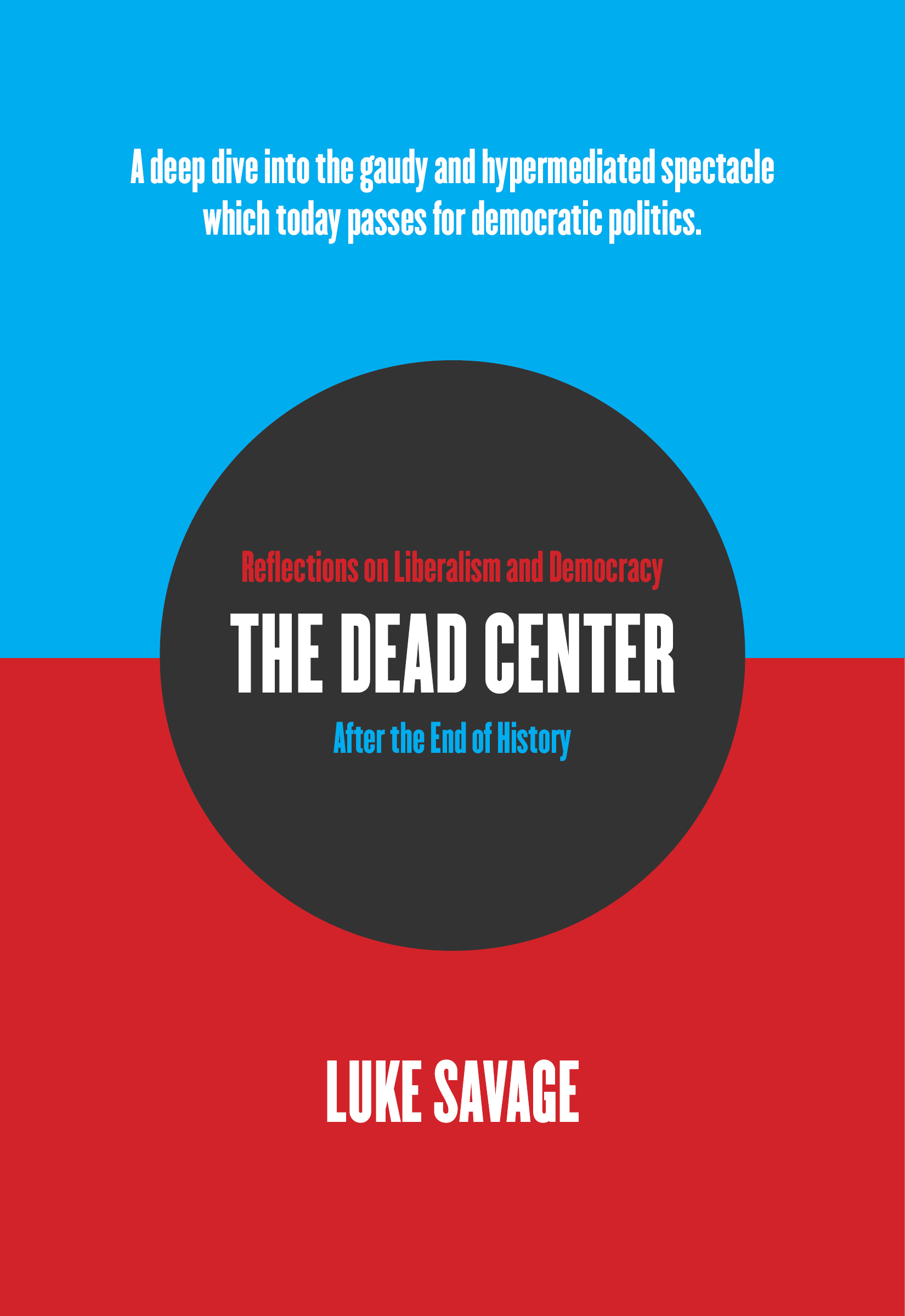 The Dead Center by Luke Savage Goodreads