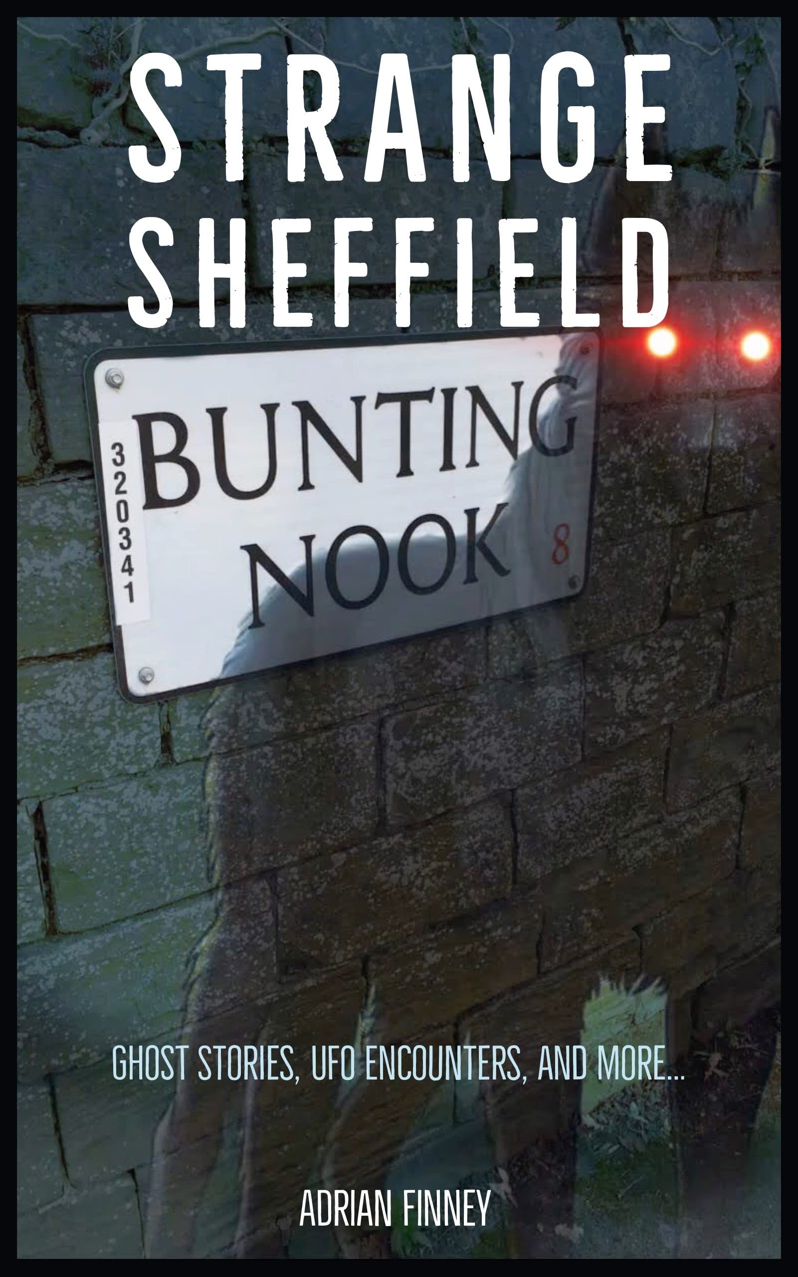 Strange Sheffield: Ghost Stories, UFO Sightings, and more all from the Steel City