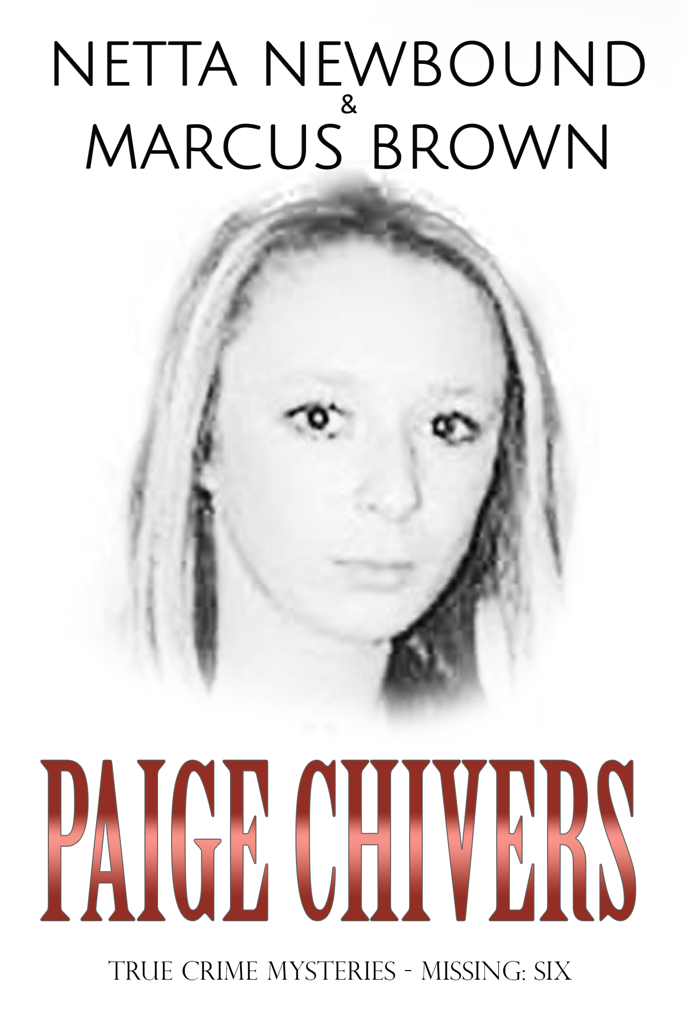 Paige Chivers: True Crime Mysteries - Missing 6