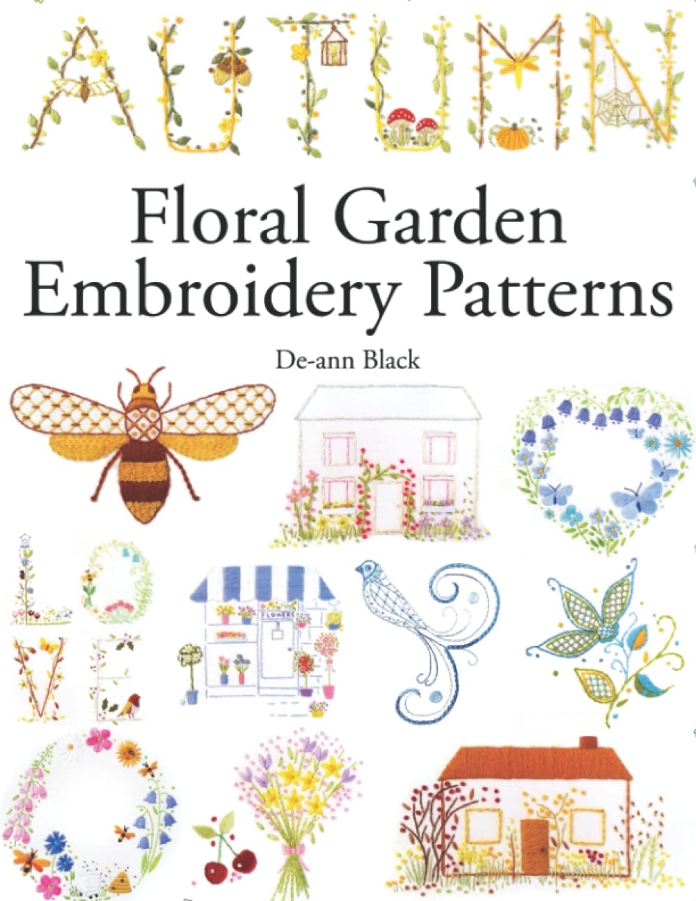 Floral Garden Embroidery Patterns by Deann Black Goodreads