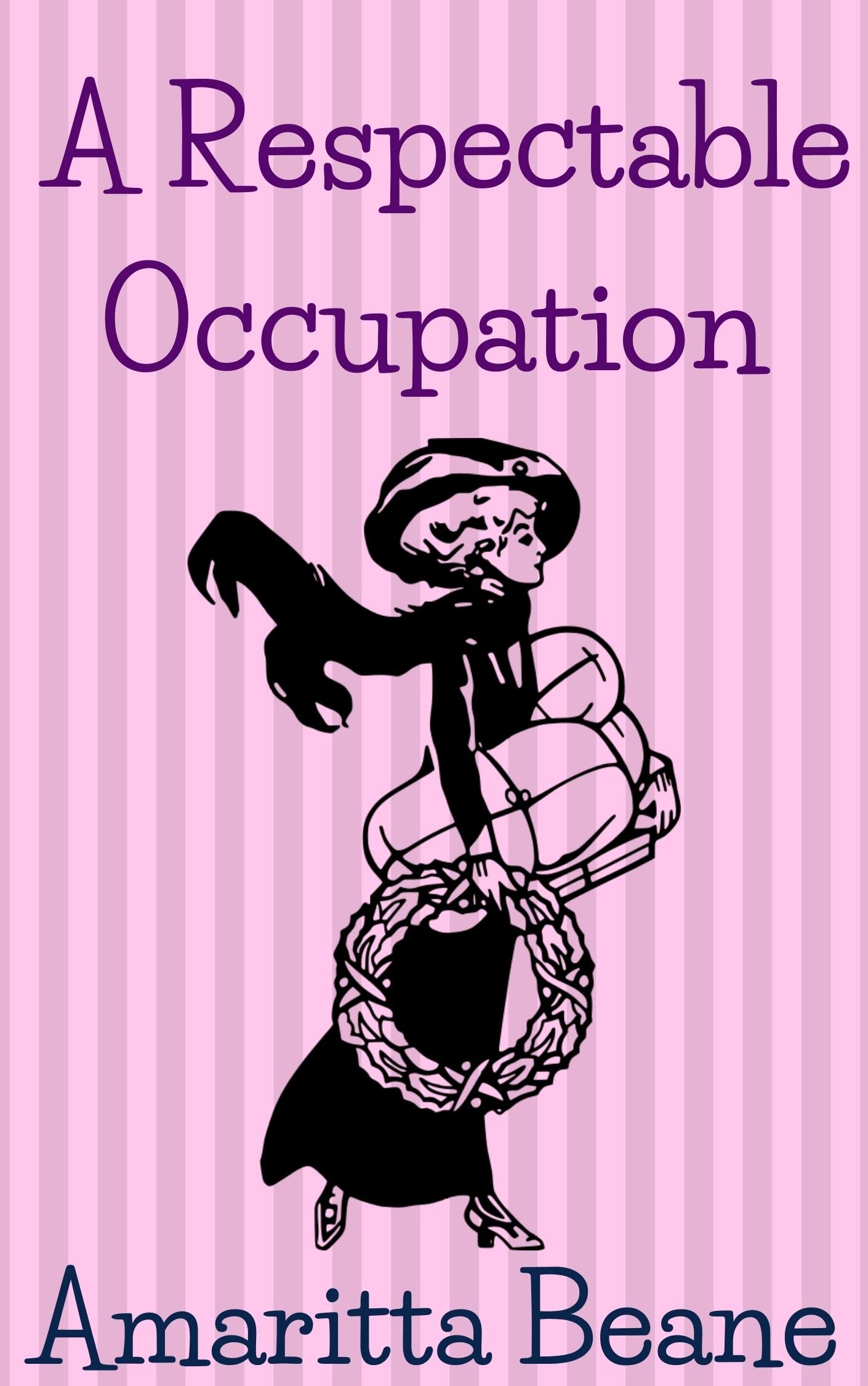 A Respectable Occupation: A Pride and Prejudice / Cinderella Variation