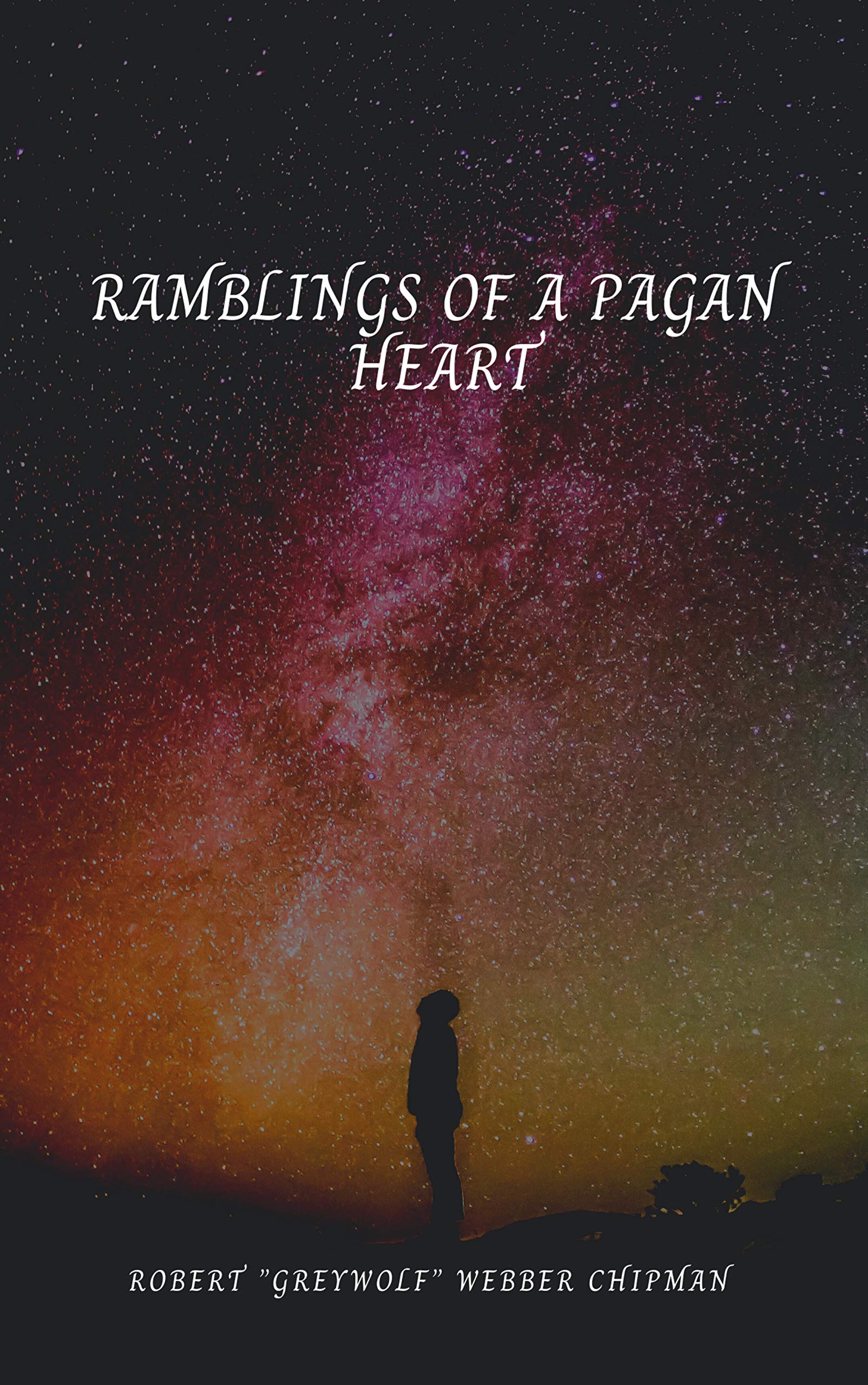 Ramblings of a Pagan Heart by Robert ber Chipman Goodreads