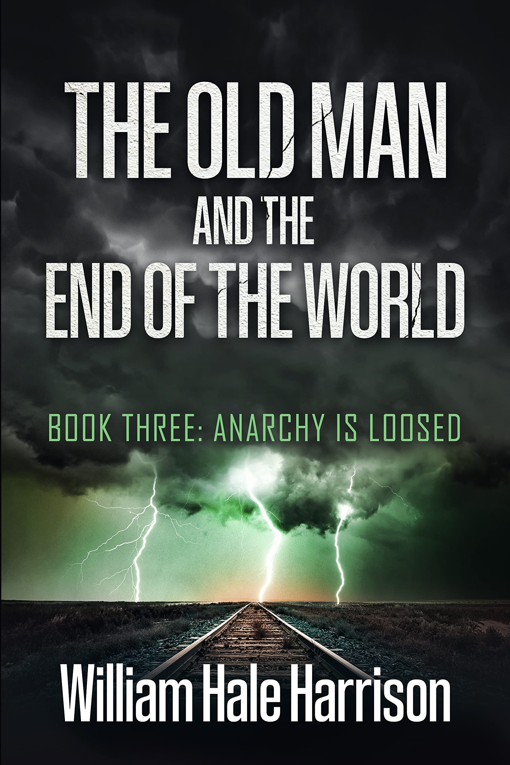 The Old Man and the End of the World: Book Three: Anarchy is Loosed