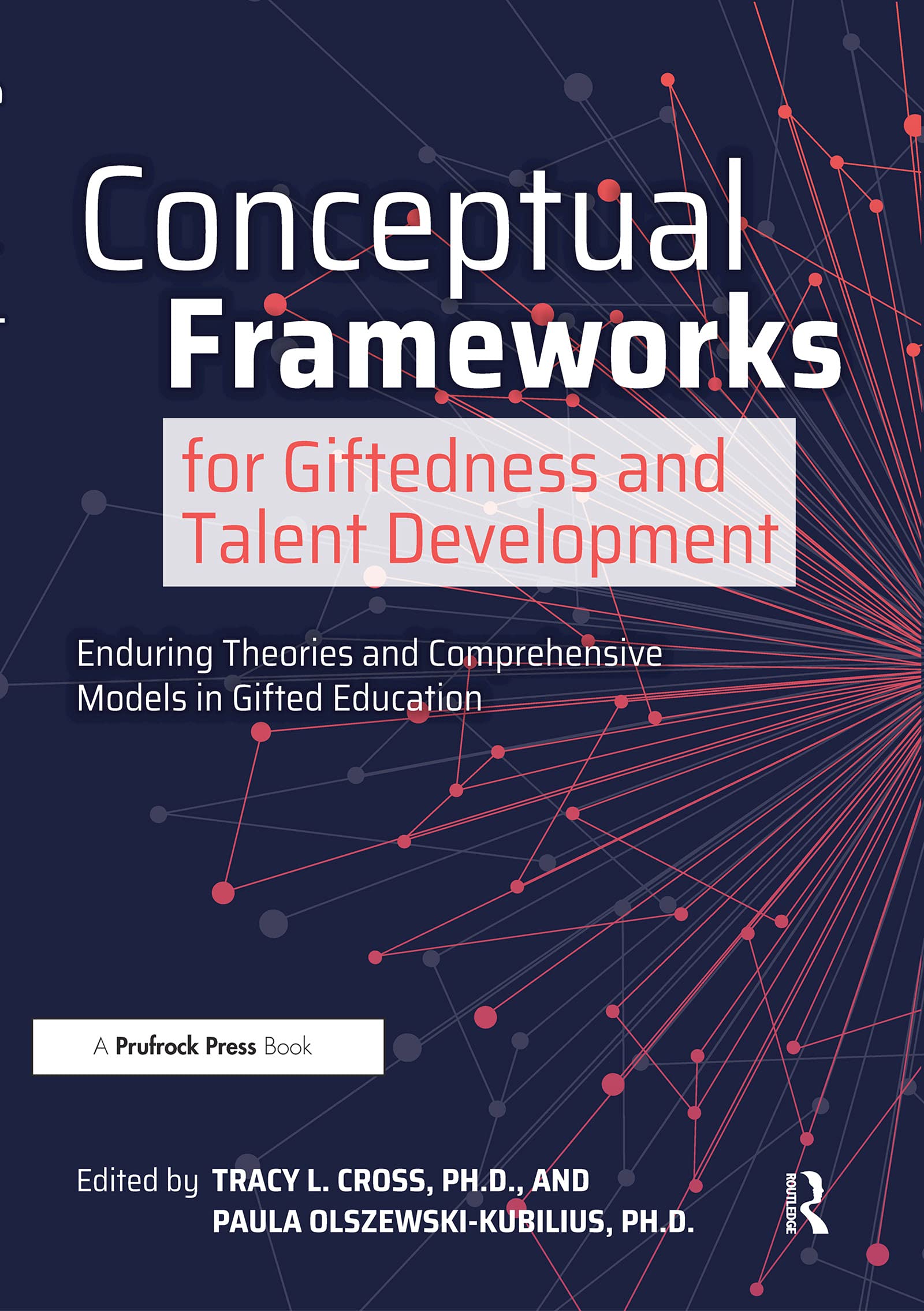 Conceptual Frameworks for Giftedness and Talent Development Enduring