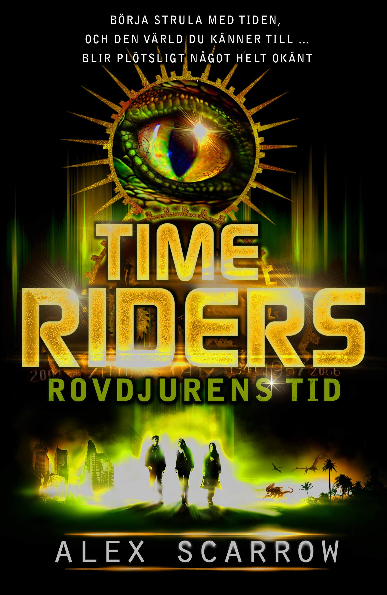 Time Riders Rovdjurens tid by Alex Scarrow Goodreads