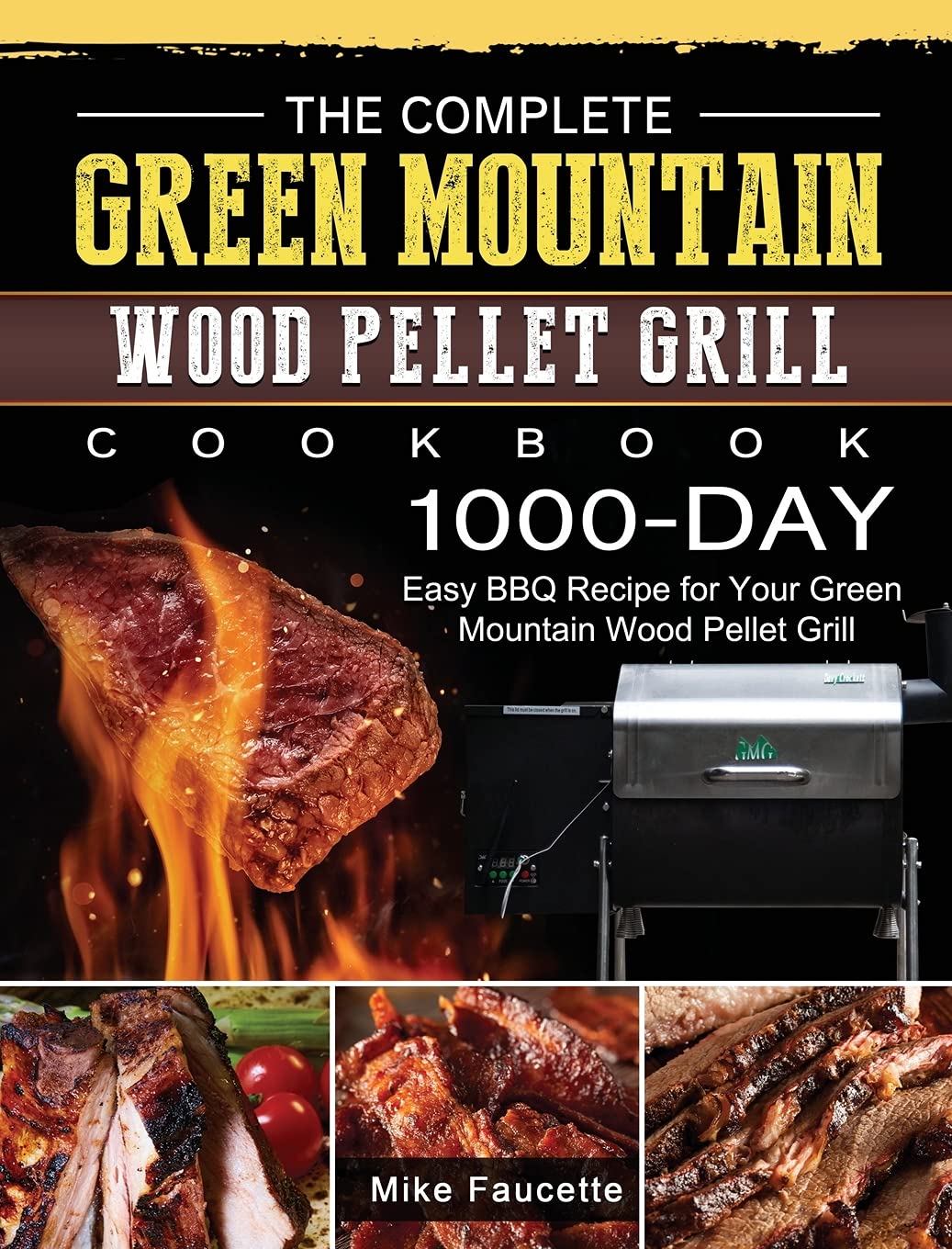 The Complete Green Mountain Wood Pellet Grill Cookbook 1000Day Easy