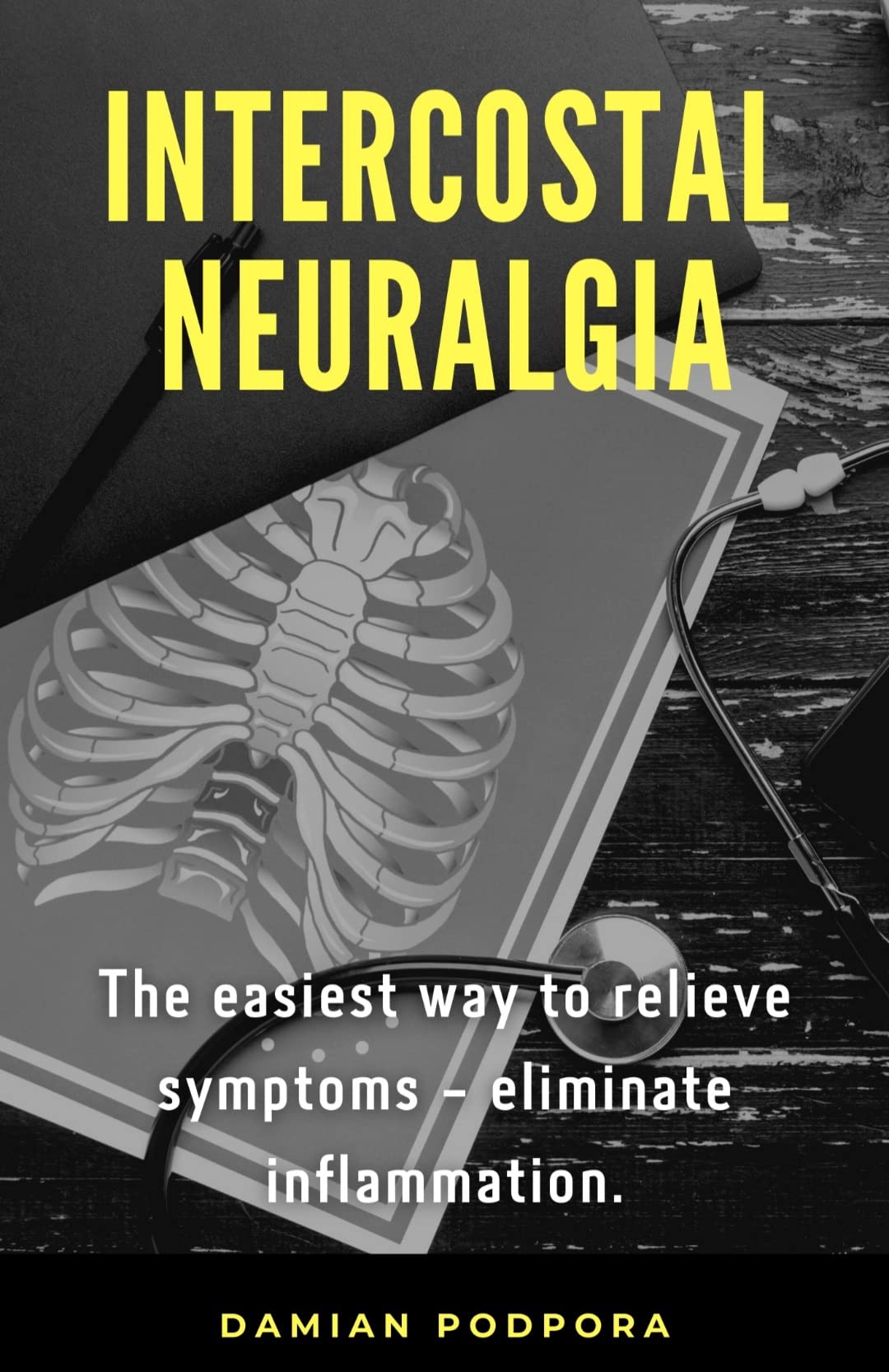 Intercostal Neuralgia The easiest way to relieve symptoms eliminate