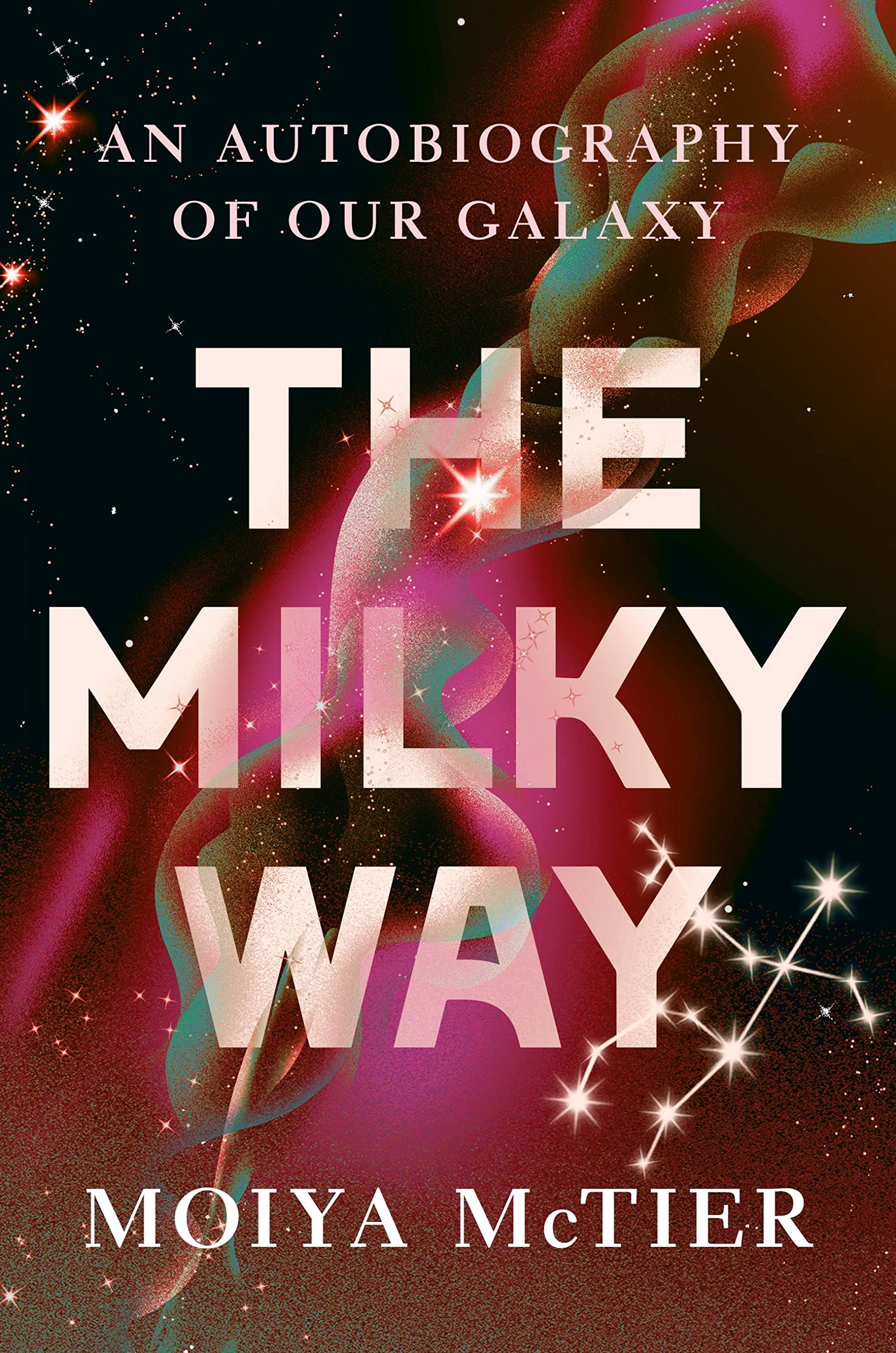 The Milky Way: An Autobiography of Our Galaxy
