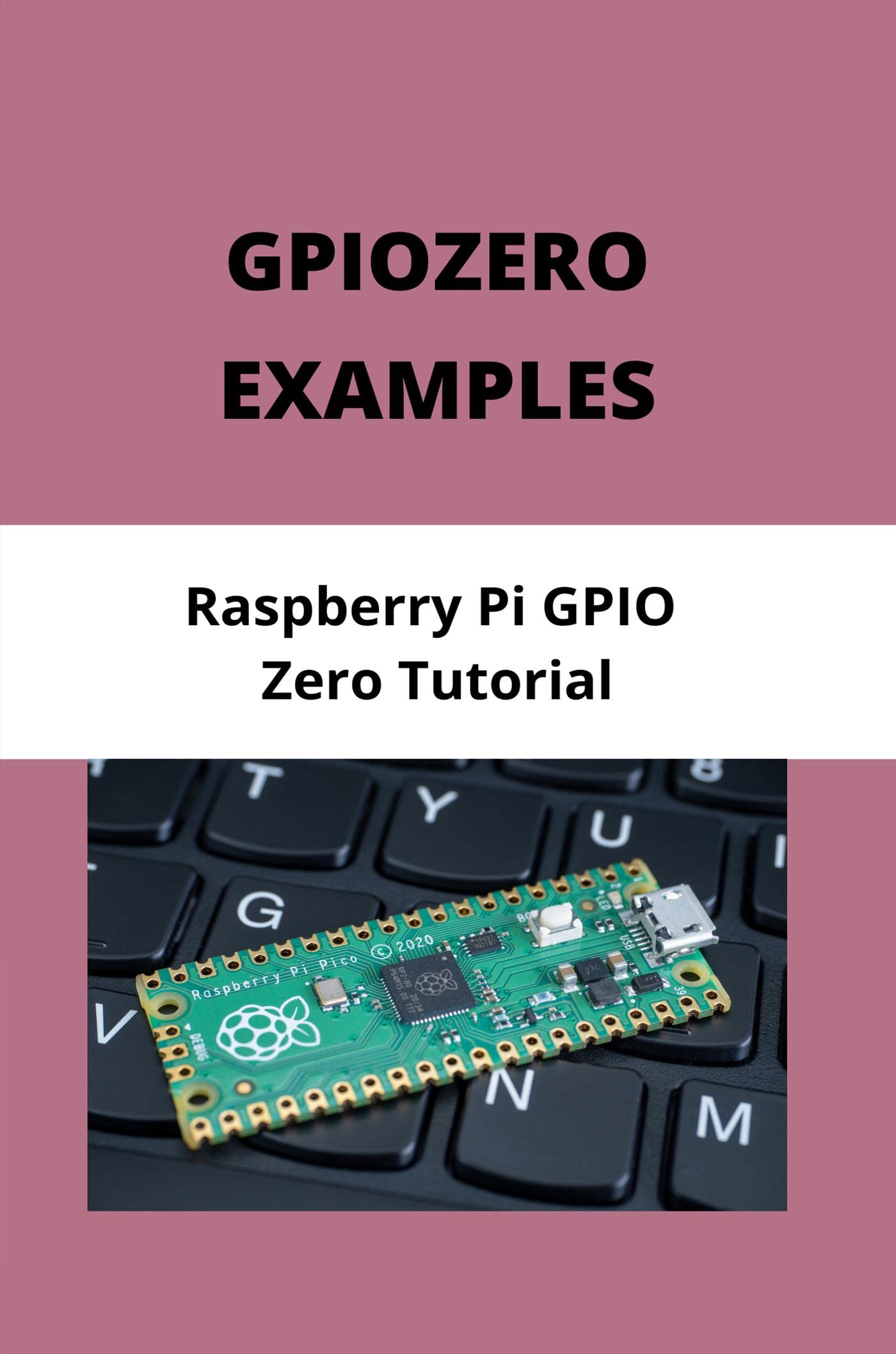 Gpiozero Examples Raspberry Pi GPIO Zero Tutorial by Otto Dinnocenzo