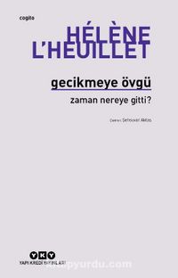 Gecikmeye Övgü & Zaman Nereye Gitti?