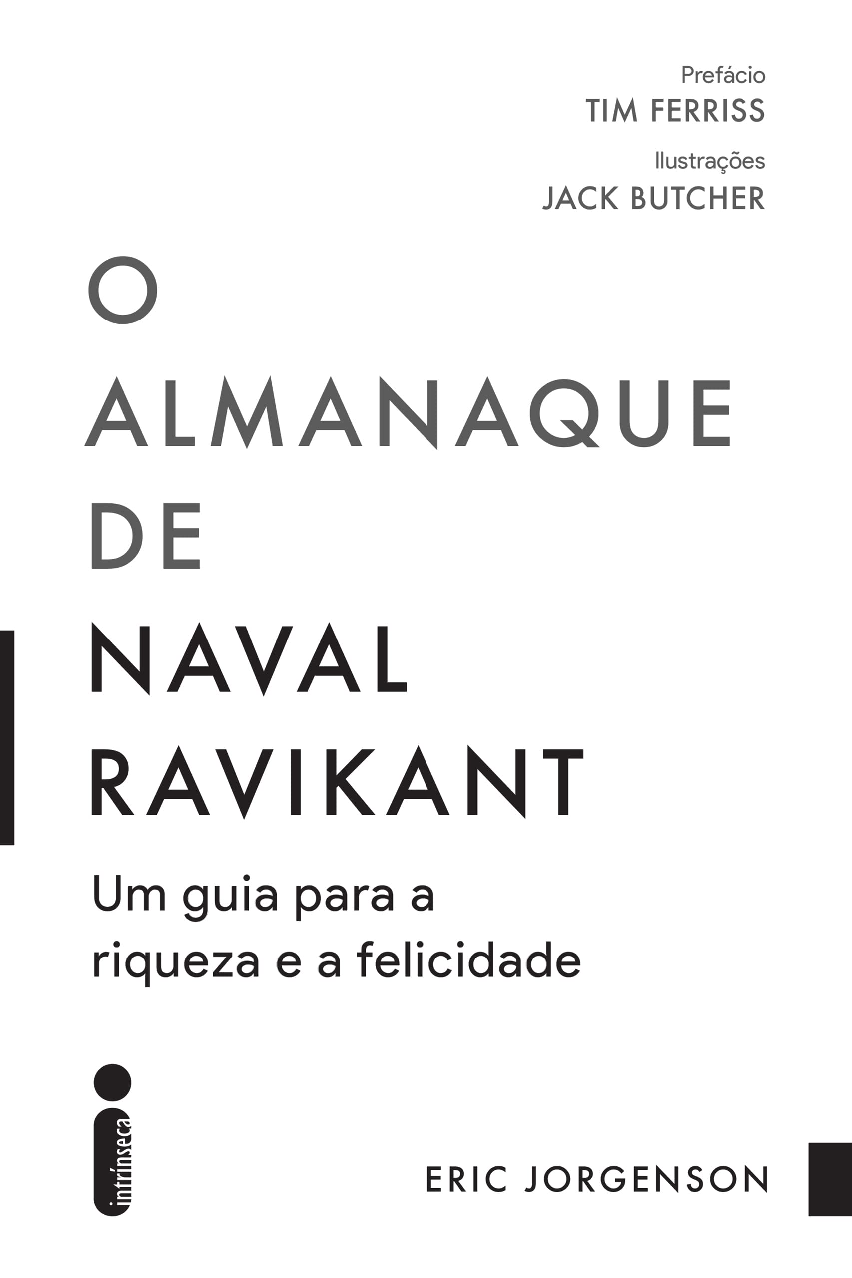 O almanaque de Naval Ravikant: Um guia para a riqueza e a felicidade by ...