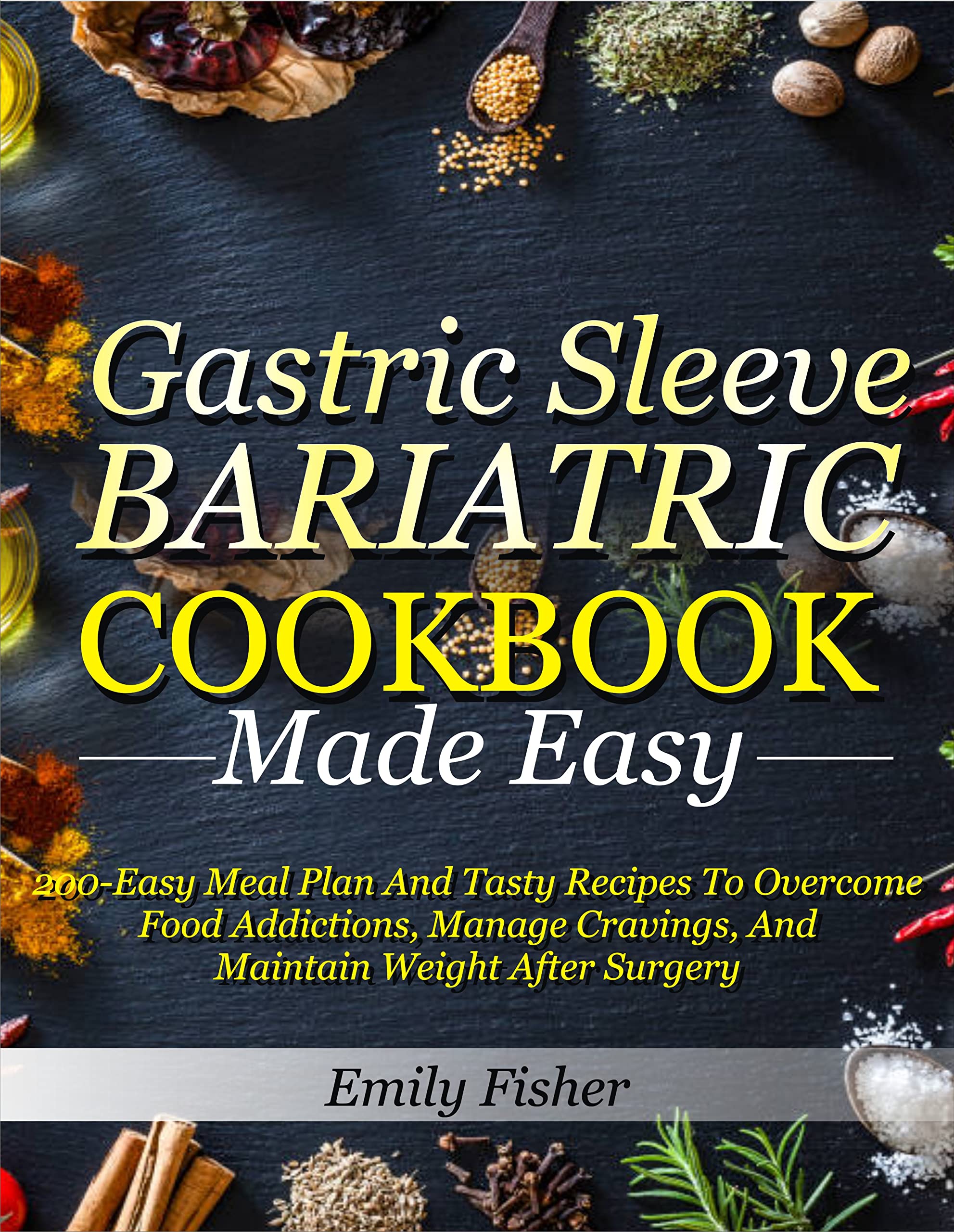 Gastric Sleeve Bariatric Cookbook Made Easy 200Easy Meal Plan And