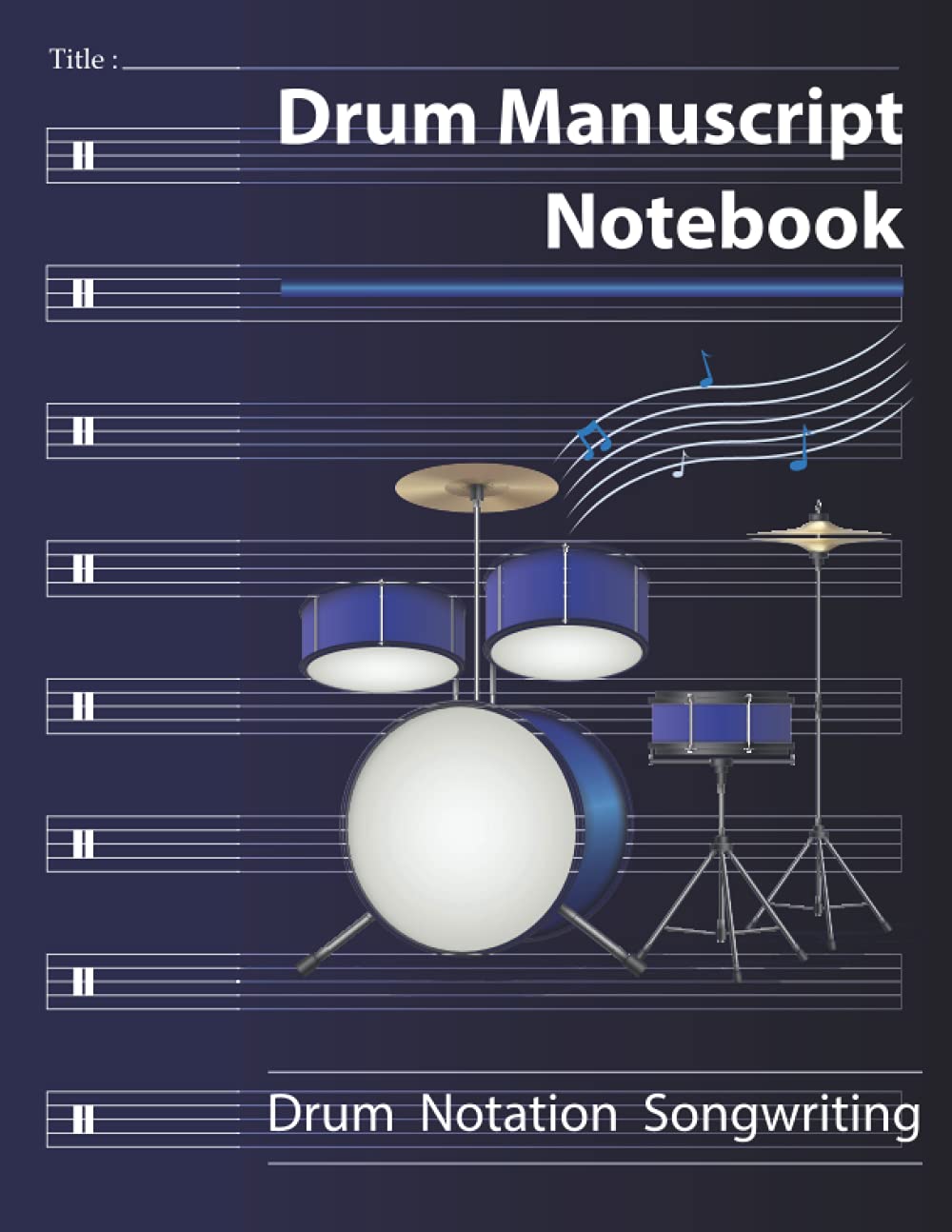 Drum Manuscript Notebook Blank Drum Notation Staves with a Percussion Clef Paper Sheet Music