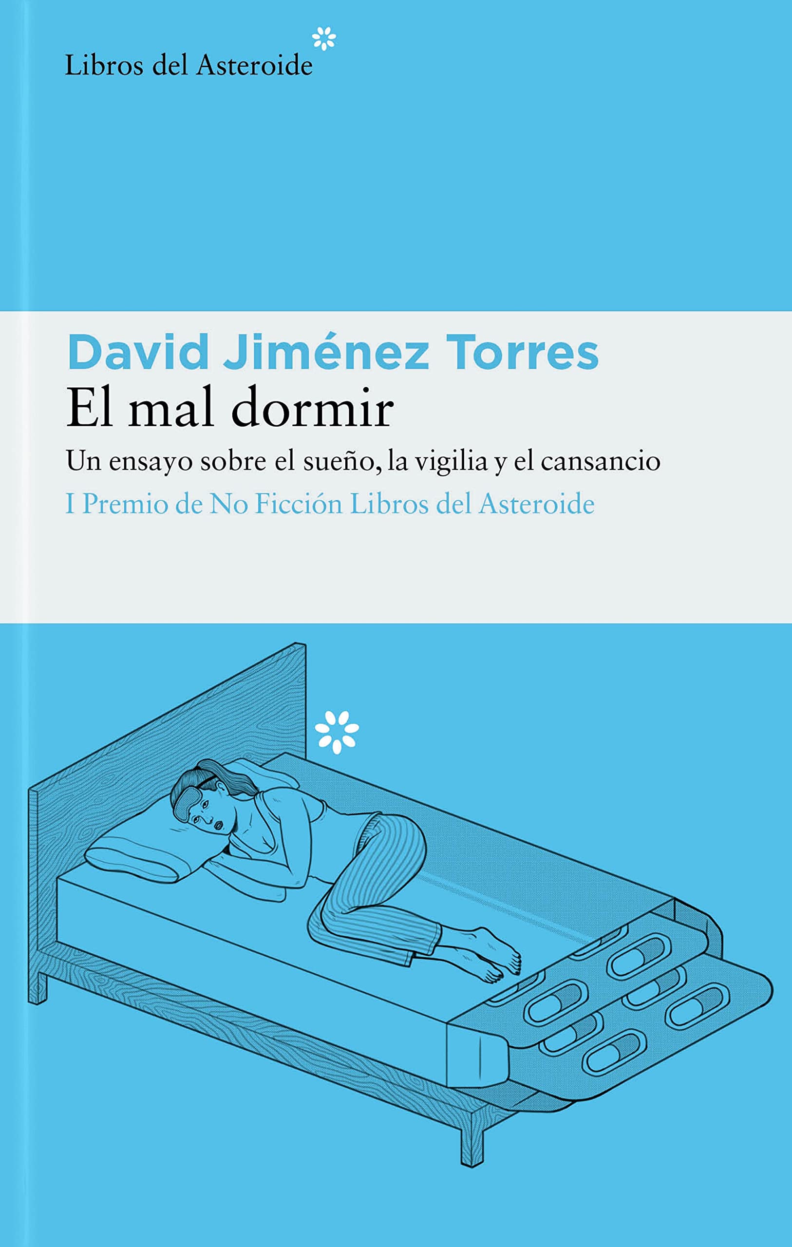 El mal dormir: Un ensayo sobre el sueño, la vigilia y el cansancio (Spanish Edition)