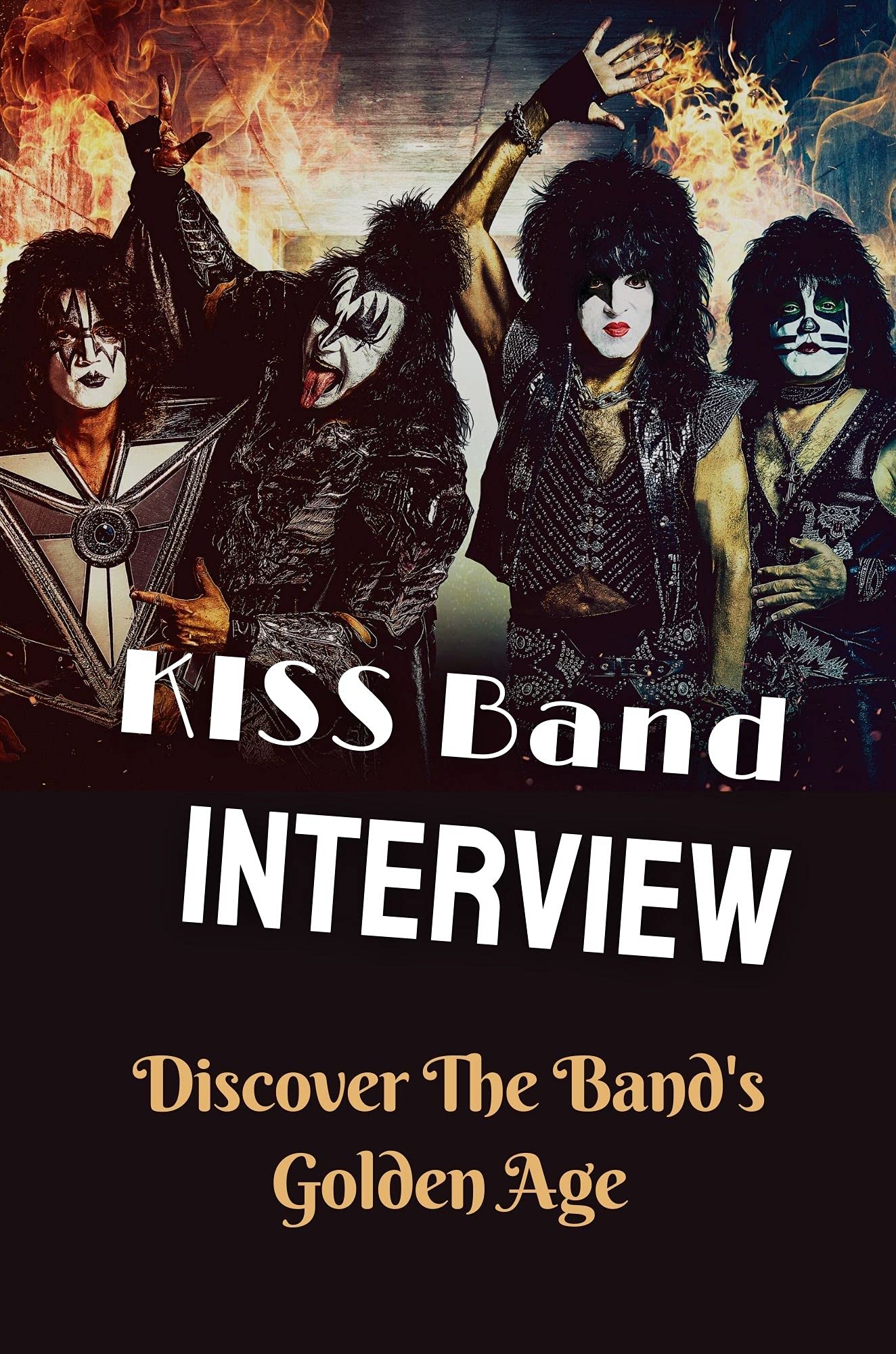 KISS Band Interview Discover The Band's Golden Age Informative