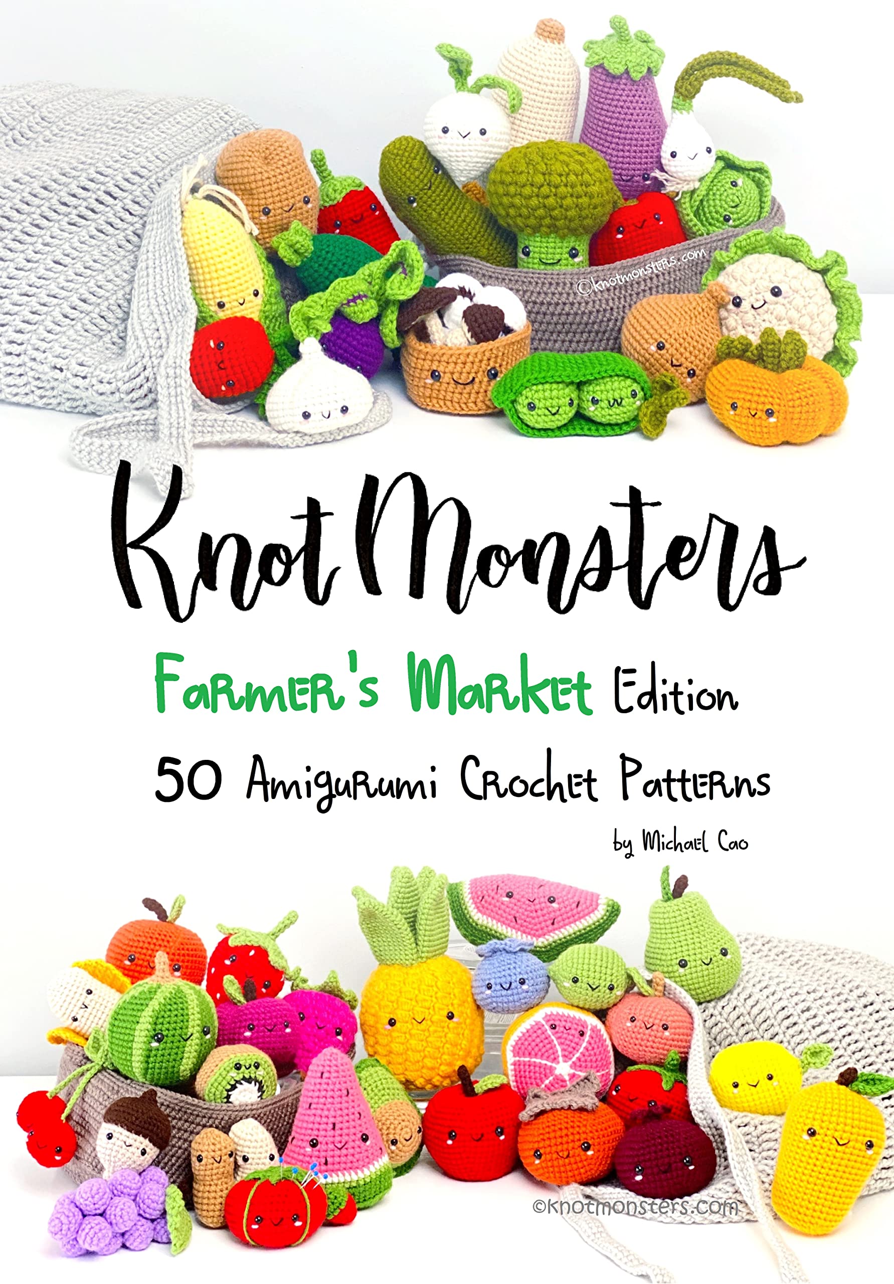 Knotmonsters: Farmer's Market edition: 50 Amigurumi Crochet Patterns