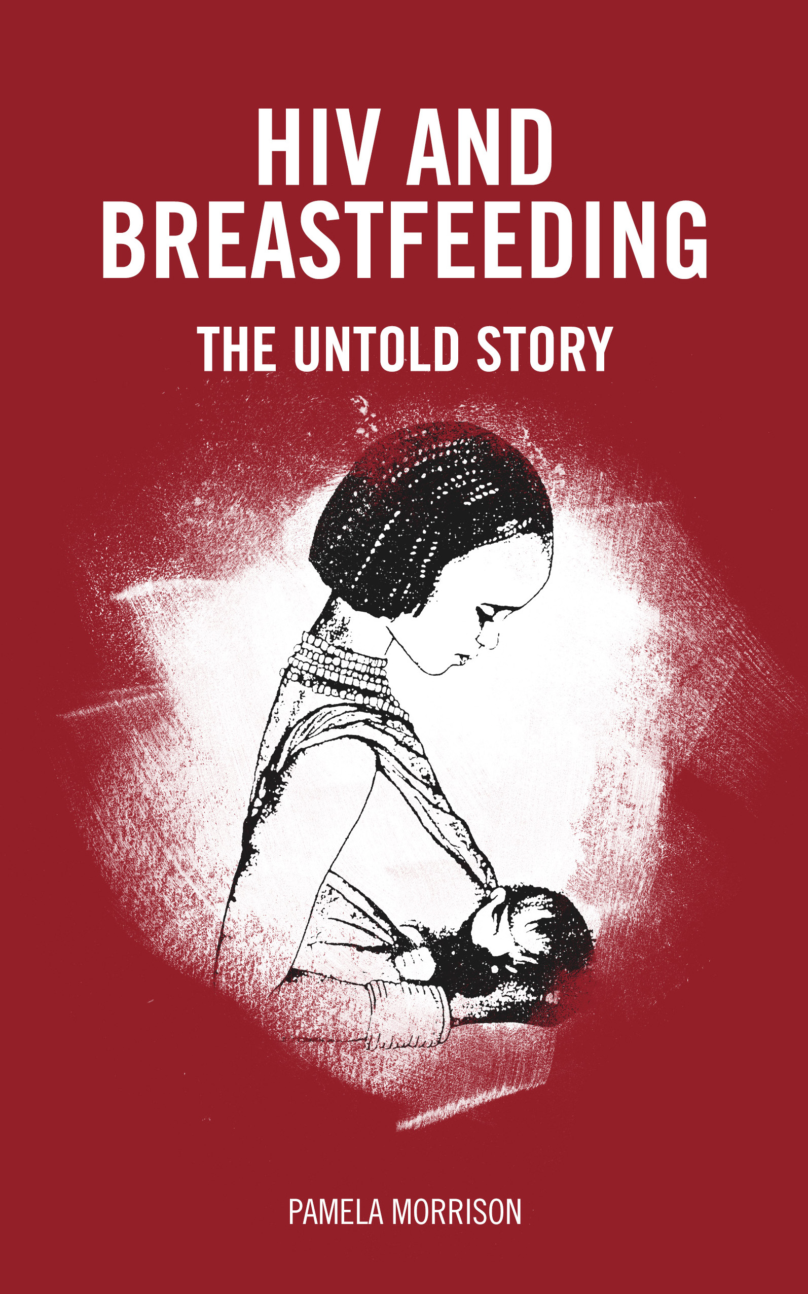 hiv-and-breastfeeding-the-untold-story-by-pamela-morrison-goodreads