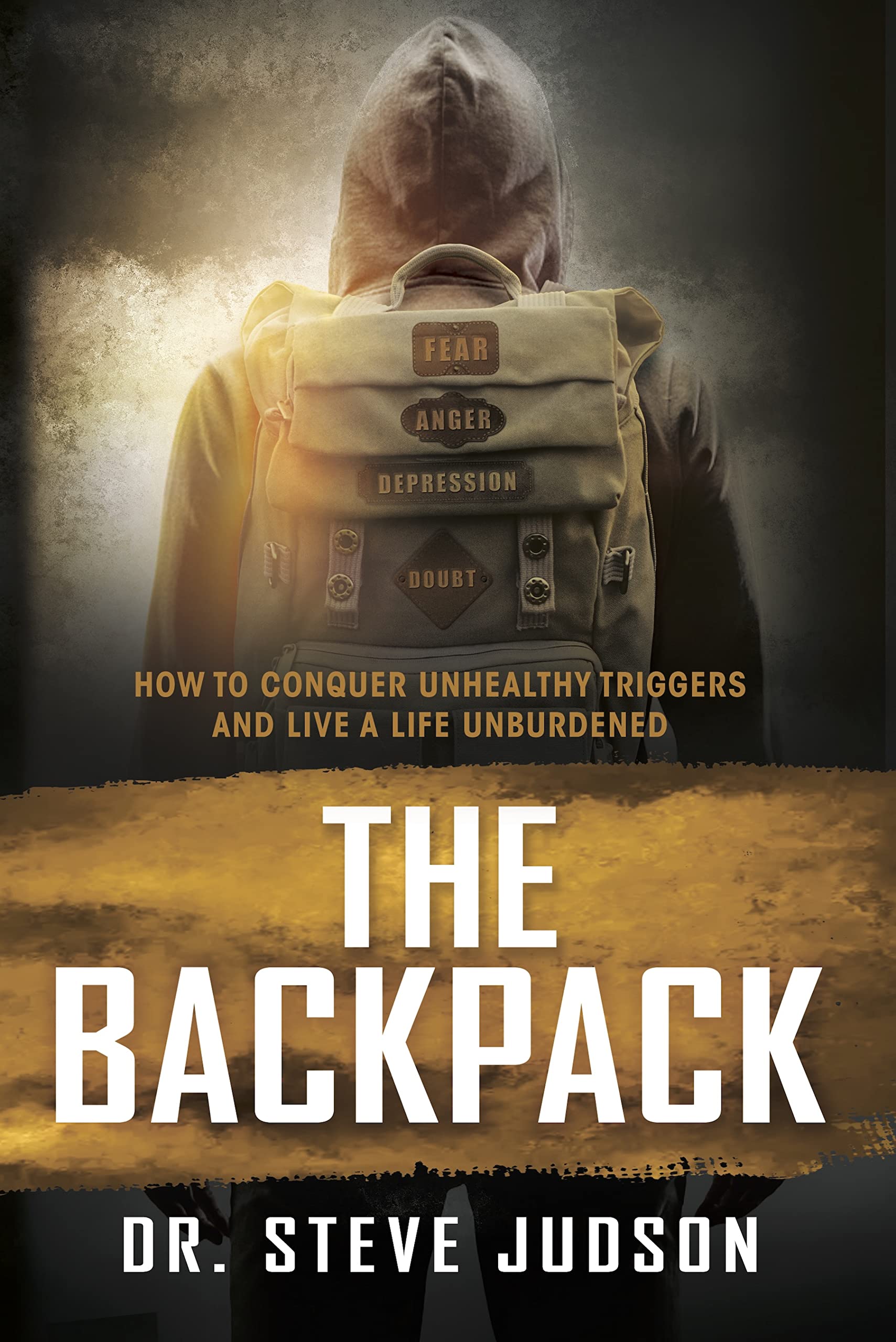 The Backpack How to Conquer Unhealthy Triggers and Live a Life