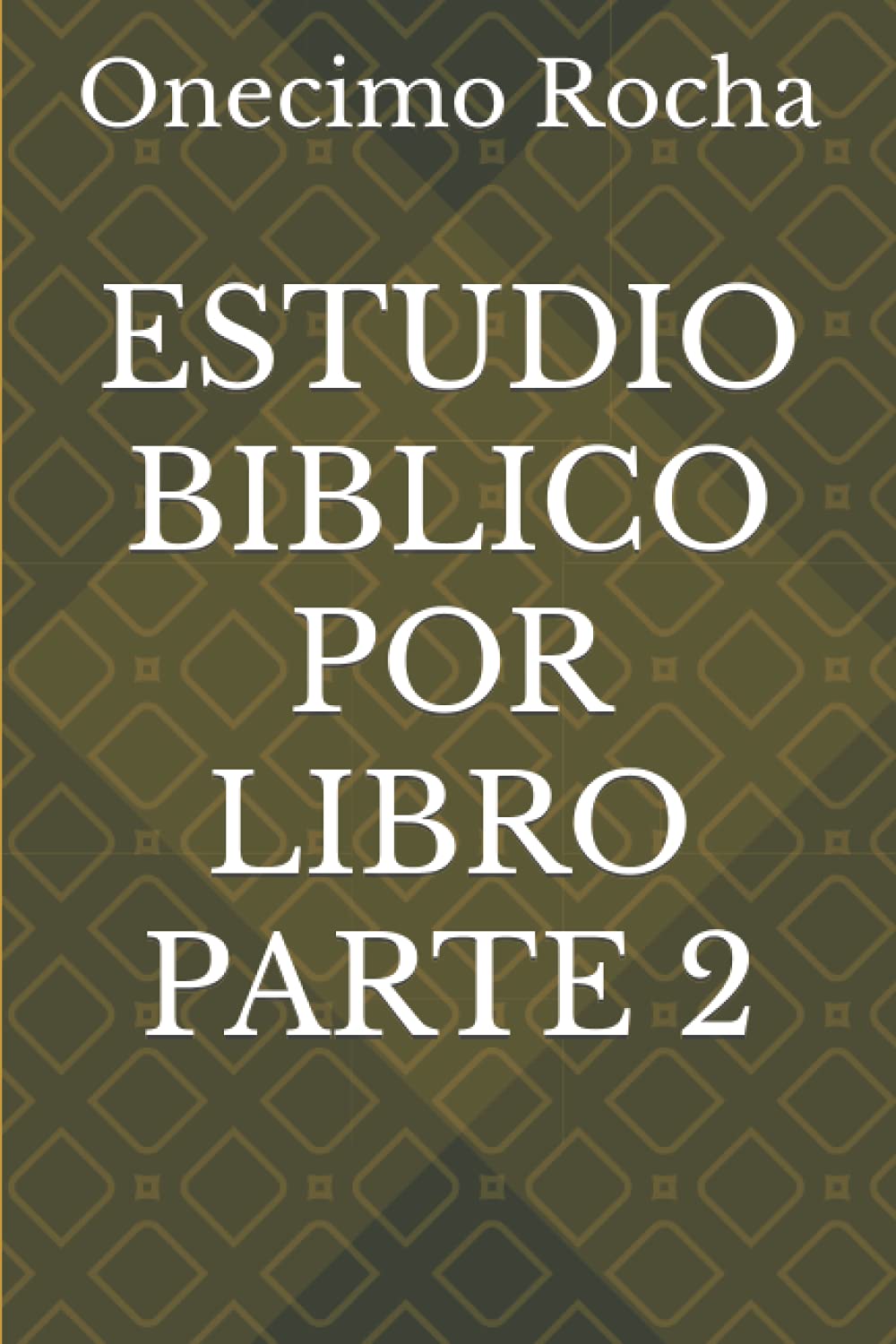 ESTUDIO BIBLICO POR LIBRO PARTE 2 by Onecimo Rocha | Goodreads
