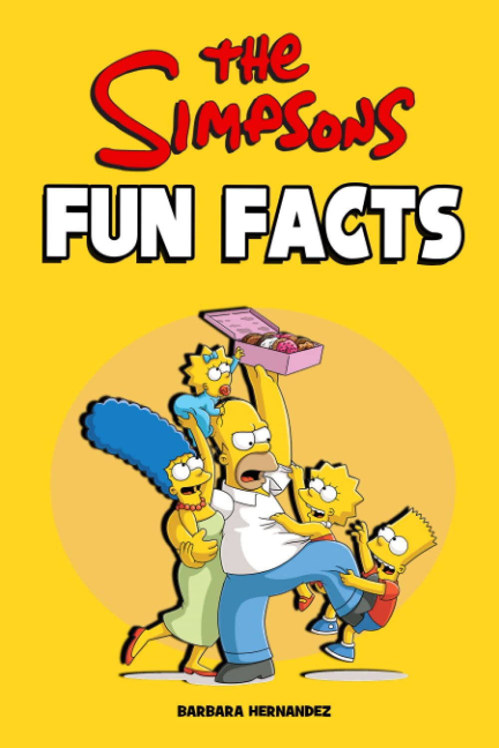 The Simpsons Fun Facts An Incredibly Fascinating Book For Not Only Relaxing But Also Getting To