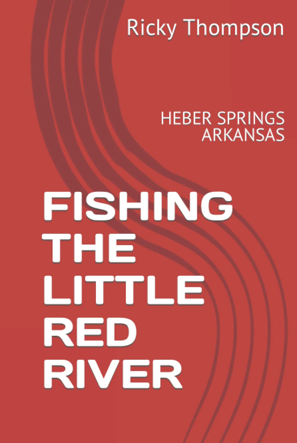 FISHING THE LITTLE RED RIVER HEBER SPRINGS ARKANSAS by Ricky Thompson