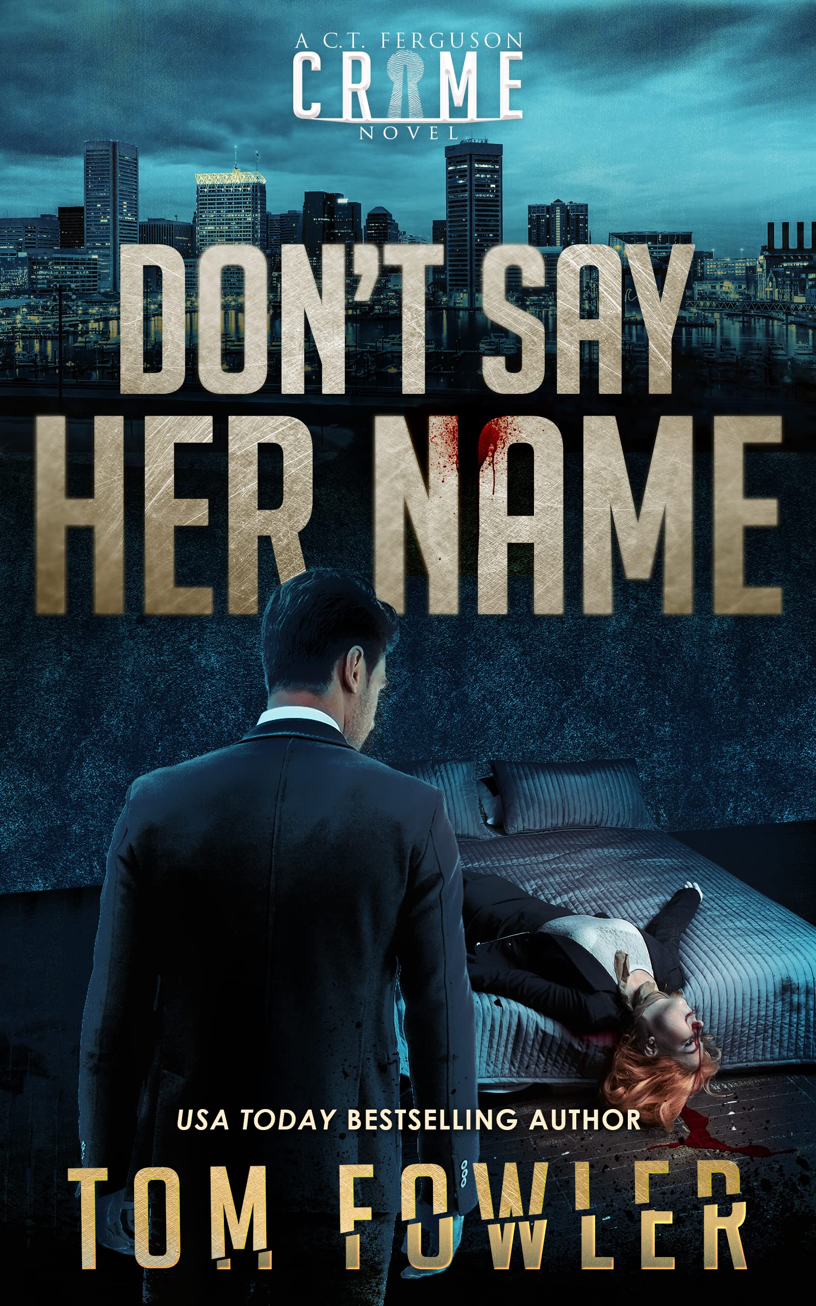 Don't Say Her Name: A C.T. Ferguson Crime Novel