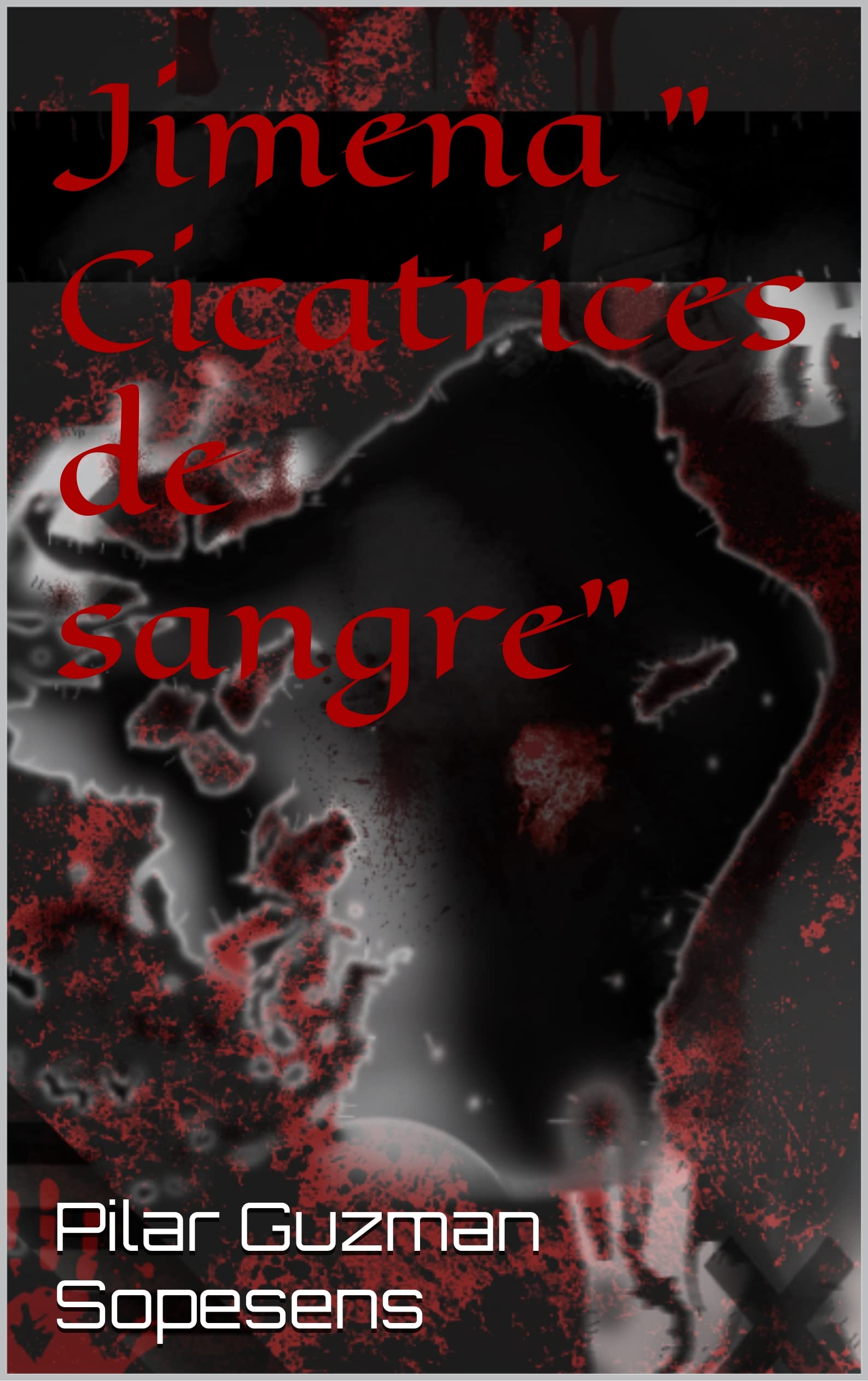 Jimena " Cicatrices de sangre"