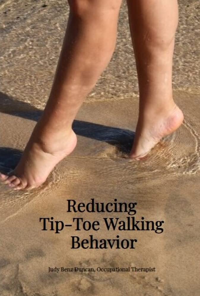 Reducing TipToe Walking Behavior by Judy Benz Duncan Goodreads