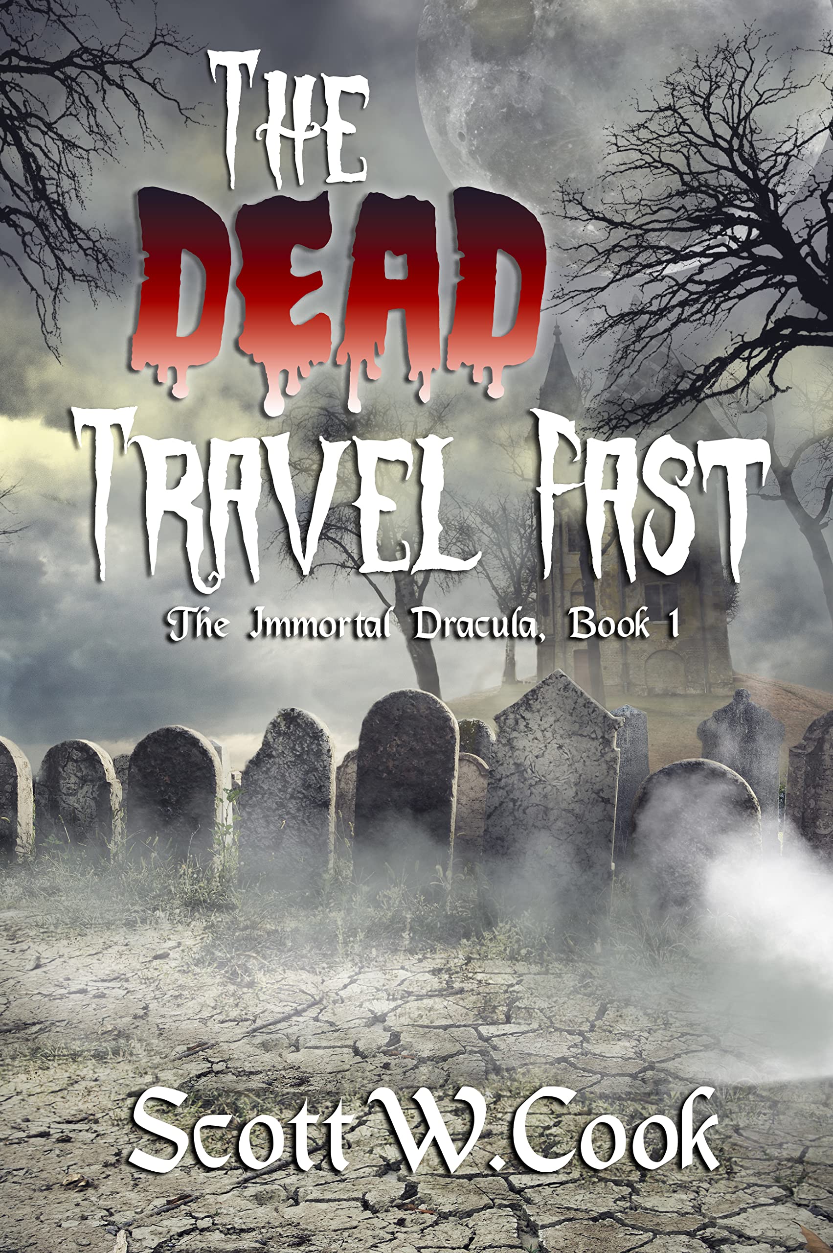 The Dead Travel Fast: A Vampire Slaying Novel