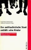 Der antifaschistische Staat entlässt seine Kinder: Jugend und Rechtsextremismus in Ostdeutschland