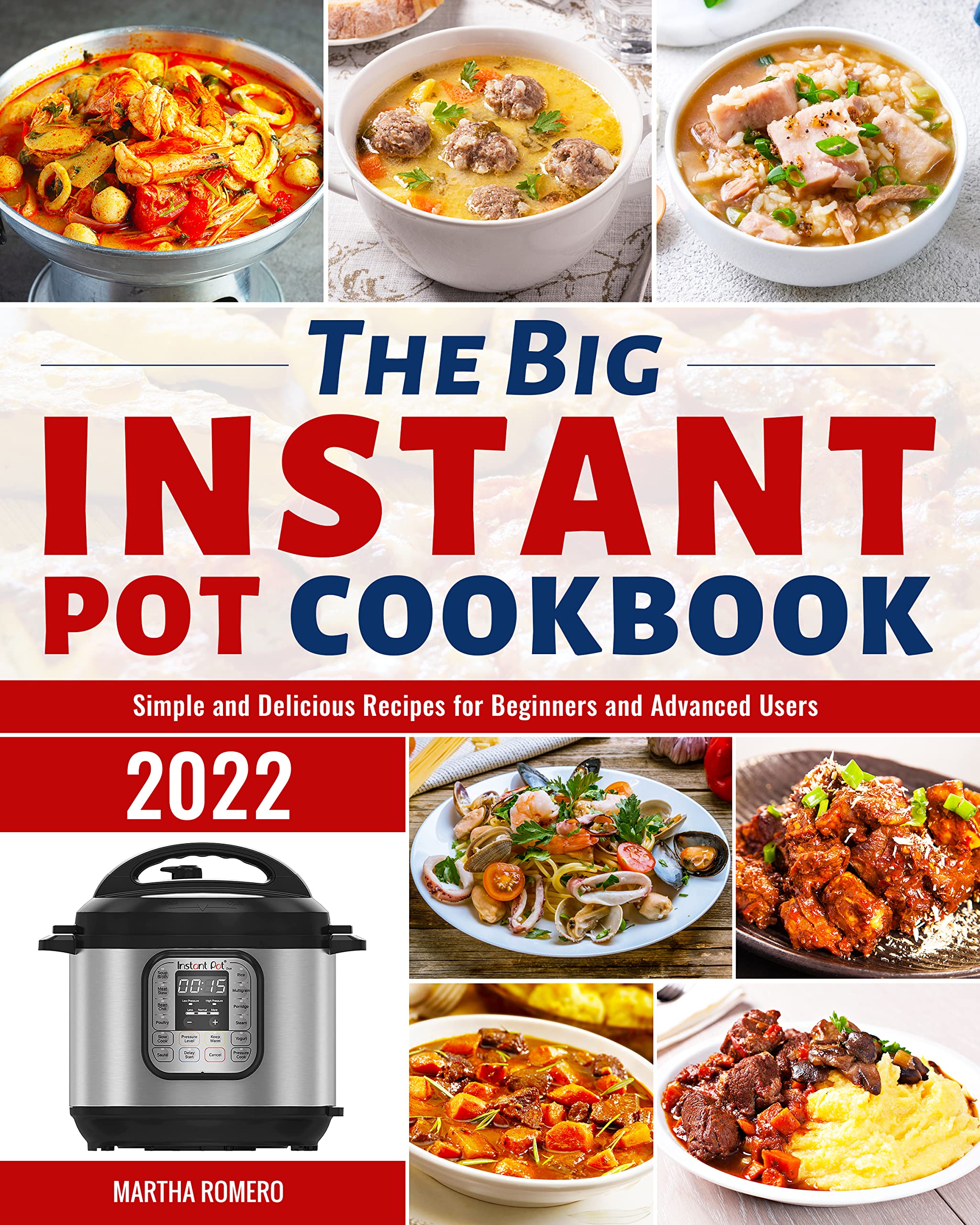 The Big Instant Pot Cookbook: Simple and Delicious Recipes for ...