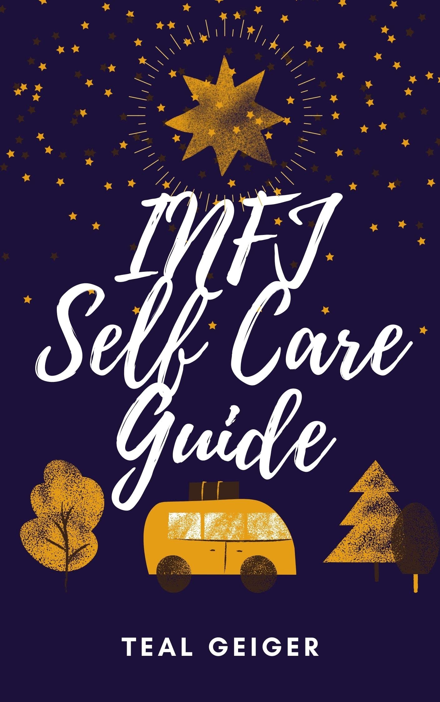 INFJ Self-Care Guide: A Life Guide for Those Who Type as an INFJ on the Myers-Briggs Type Indicator®