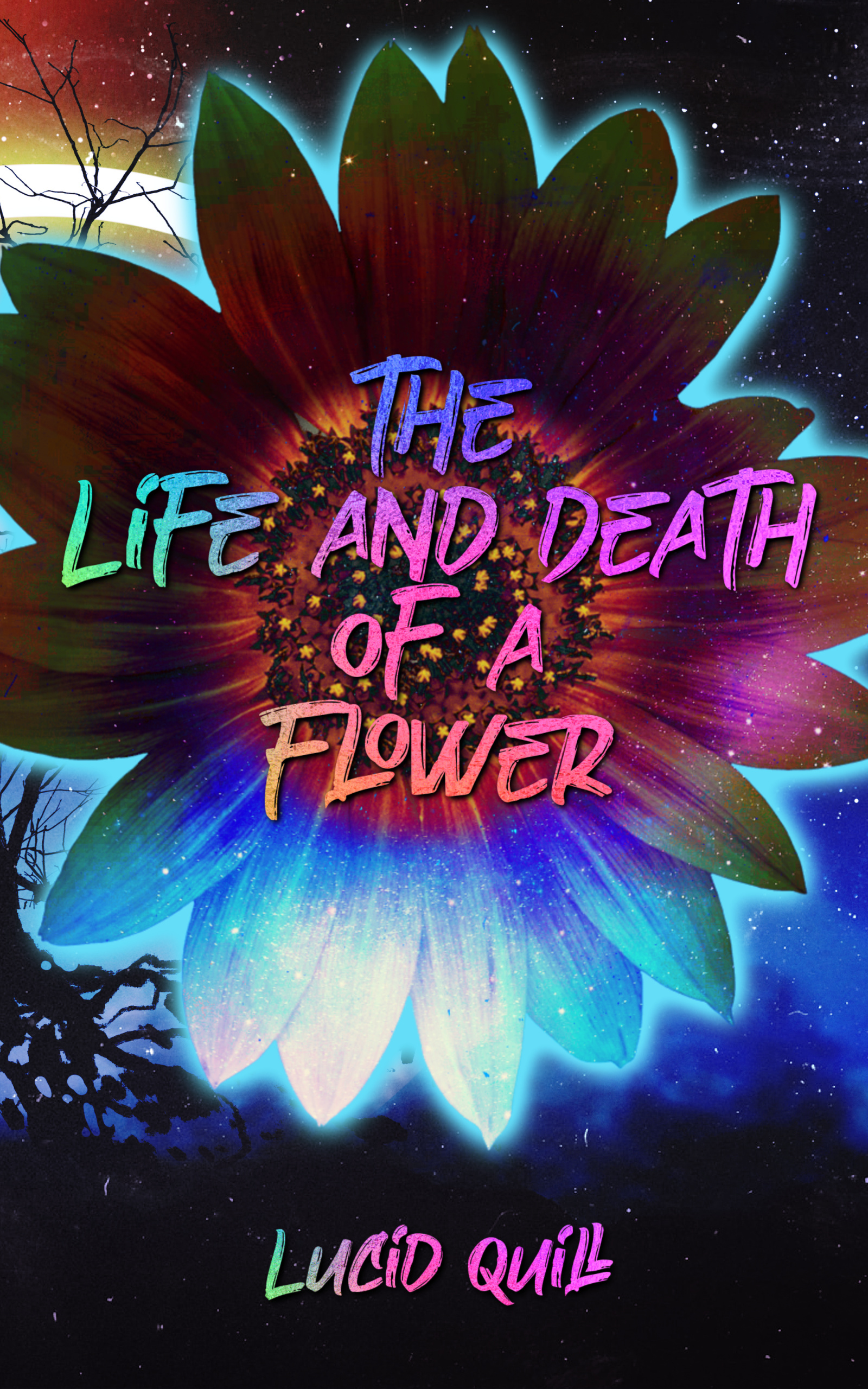 The Life and Death of a Flower A Mess of Really Bad Poetry by Lucid