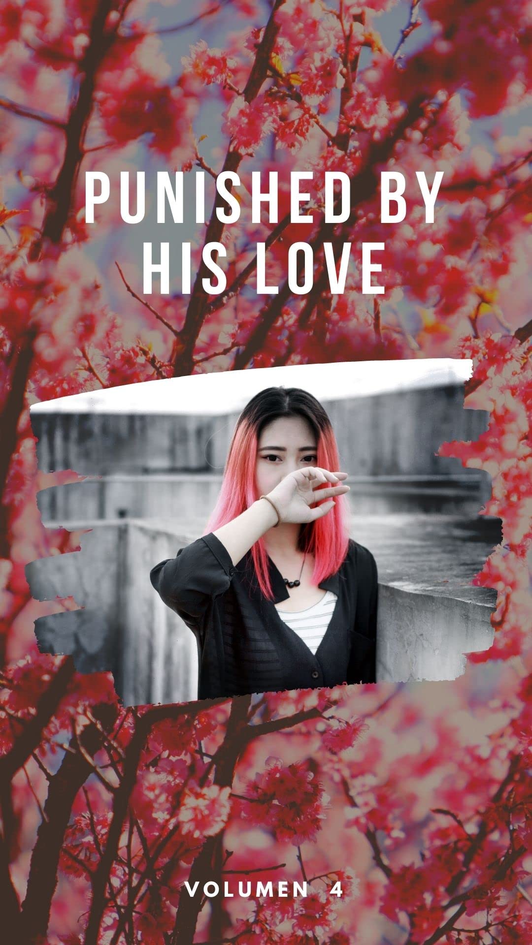 PUNISHED BY HIS LOVE PART 4 CHAPTER 1001 TO 1290 by Maria Delgado Goodreads