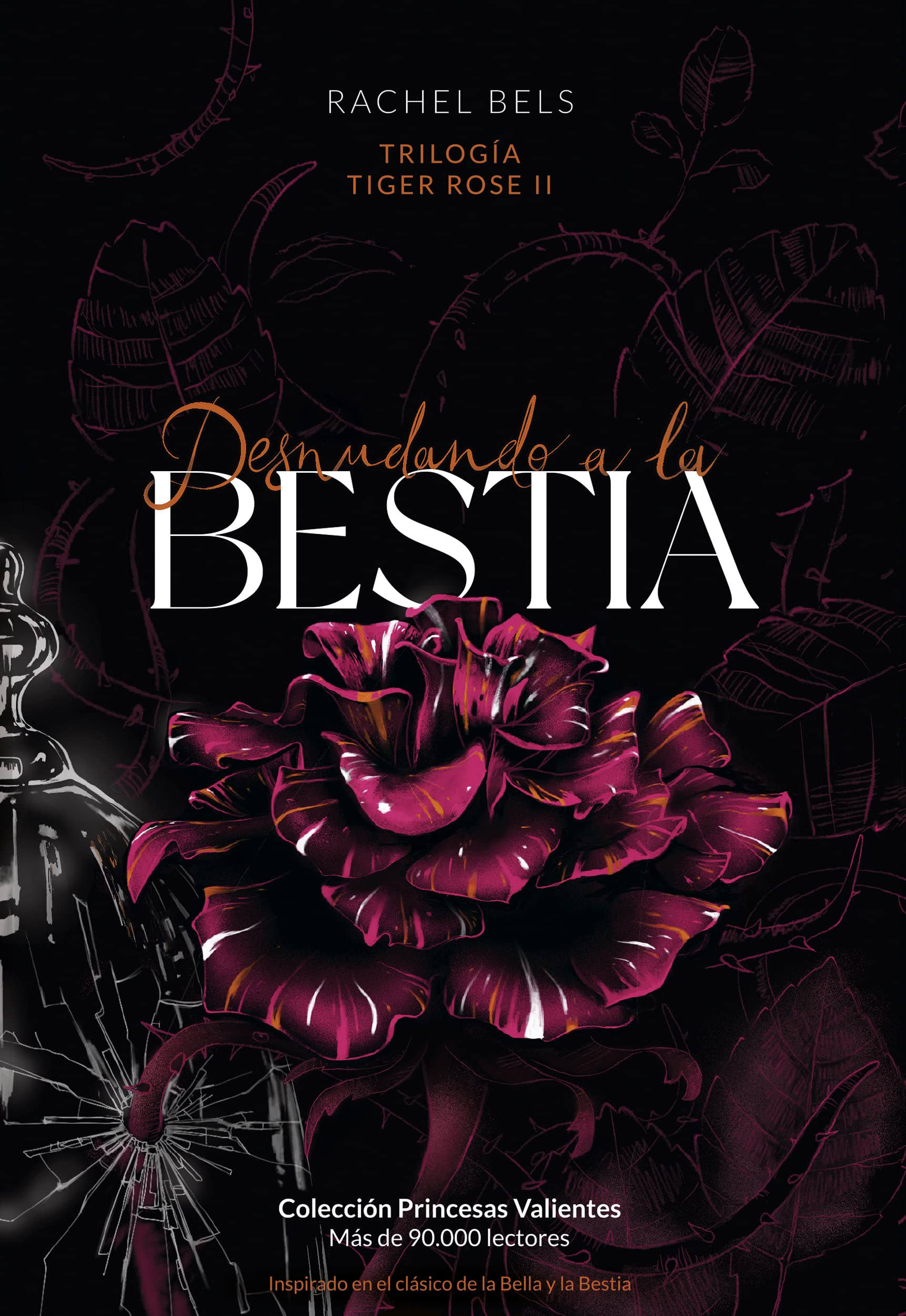 Desnudando a la Bestia: Tiger Rose II by Rachel Bels | Goodreads