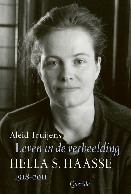 Leven in de verbeelding: Hella S. Haasse 1918-2011