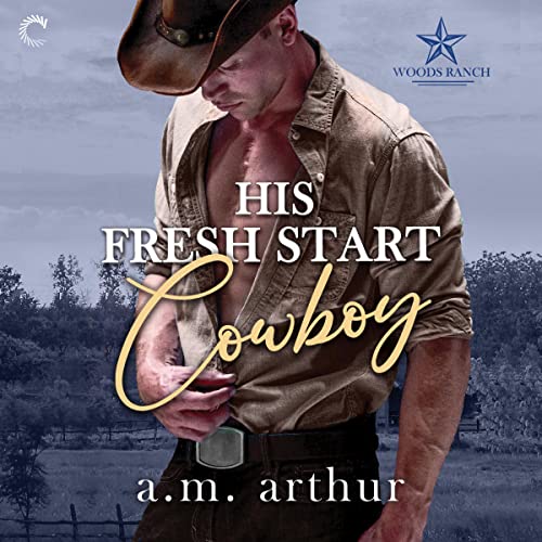 His Fresh Start Cowboy (Woods Ranch, #1)