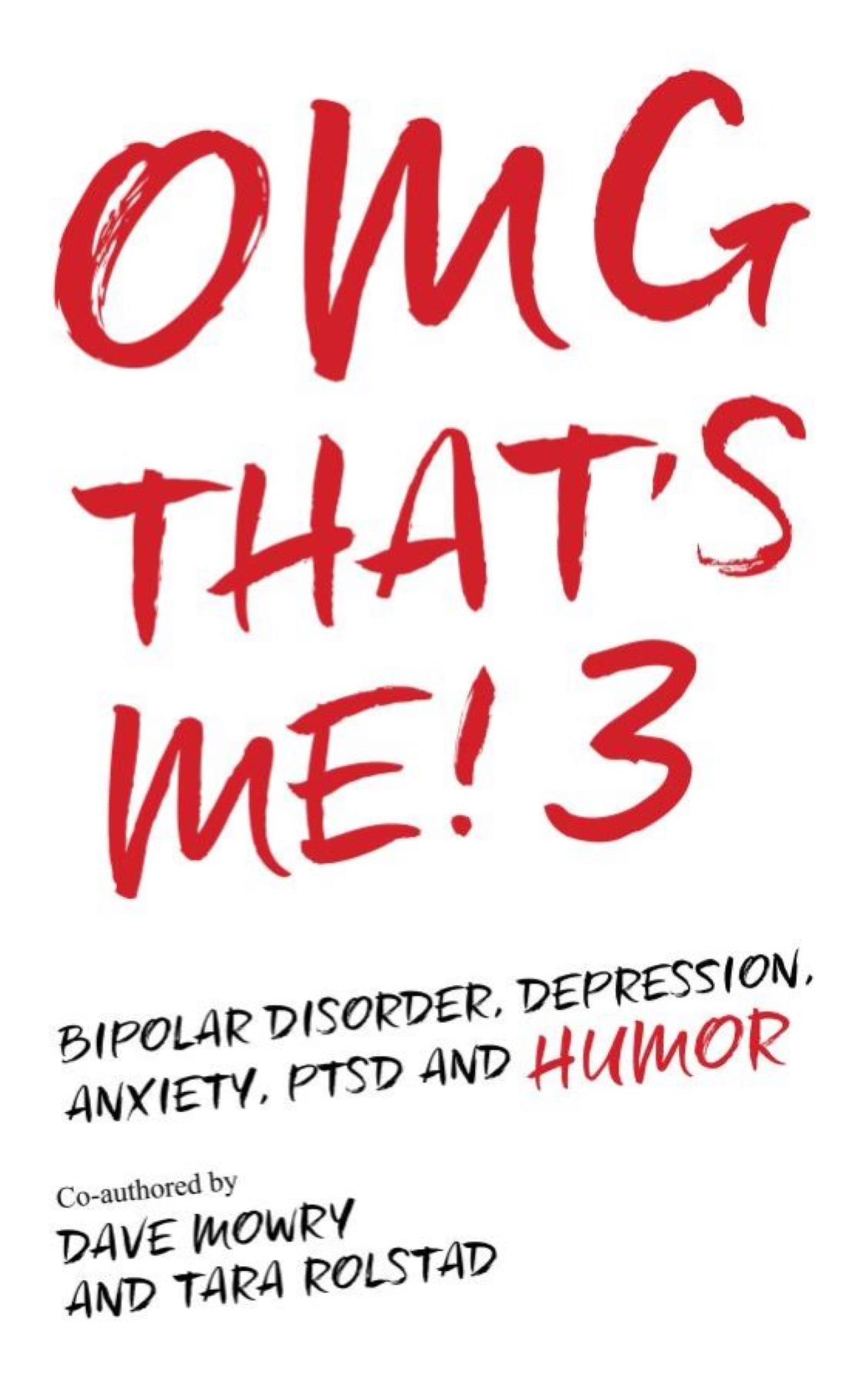 OMG That's Me! 3: Bipolar Disorder, Depression, PTSD, Mental Health and Humor
