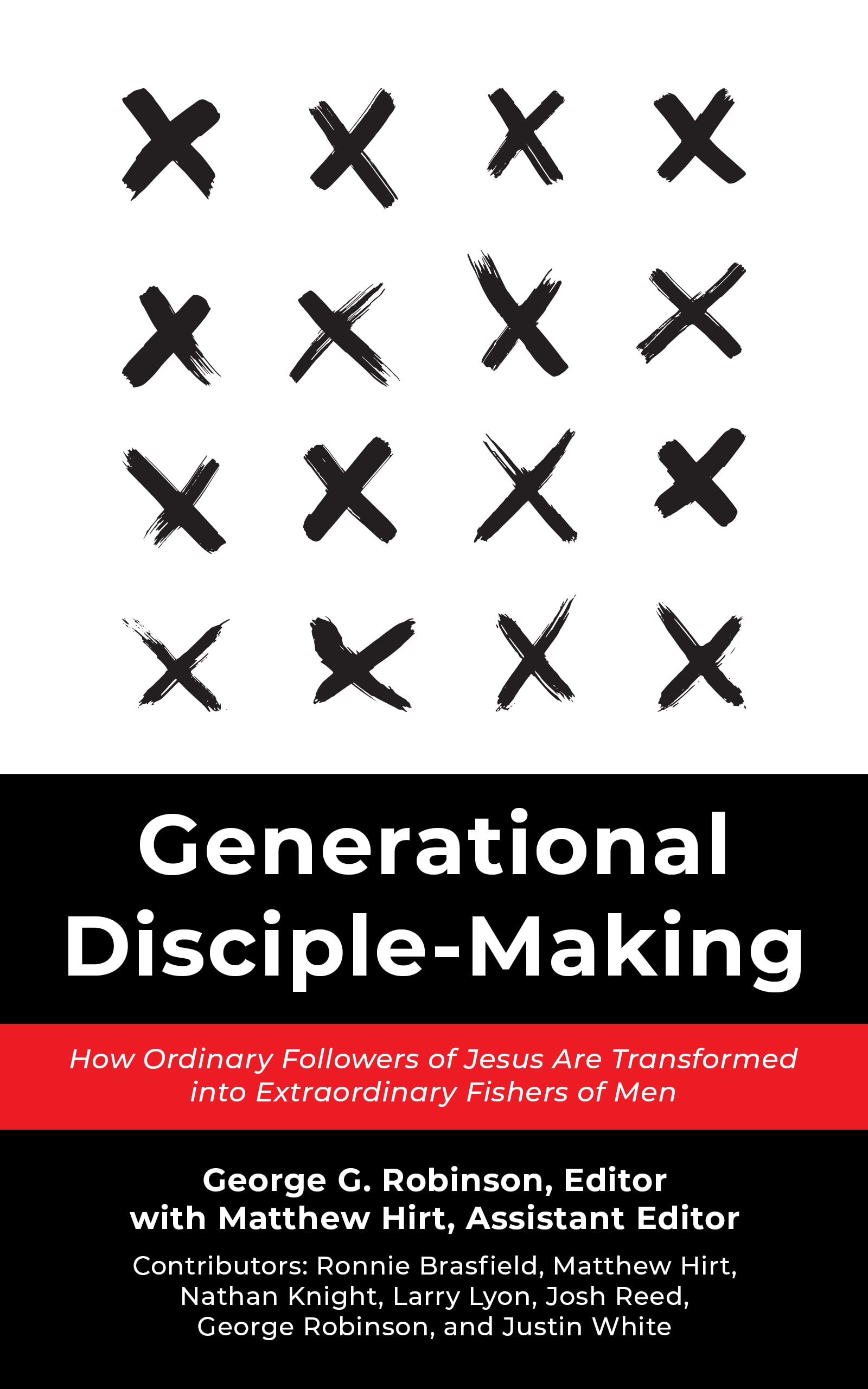Generational Disciple-Making: How Ordinary Followers of Jesus Are Transformed into Extraordinary Fishers of Men