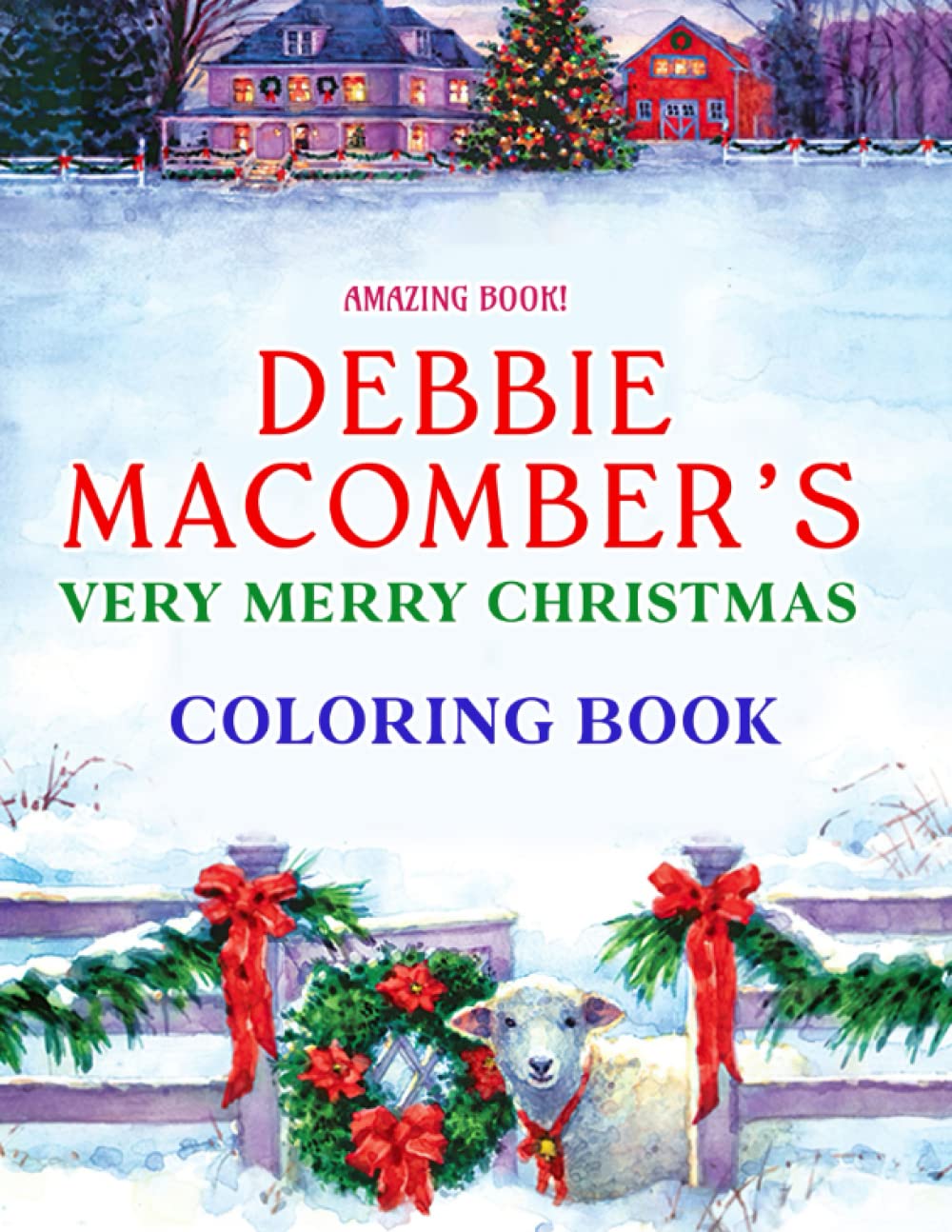 Debbie Macomber's Very Merry Christmas Coloring Book: Adults Coloring Pages Featuring Festive ...