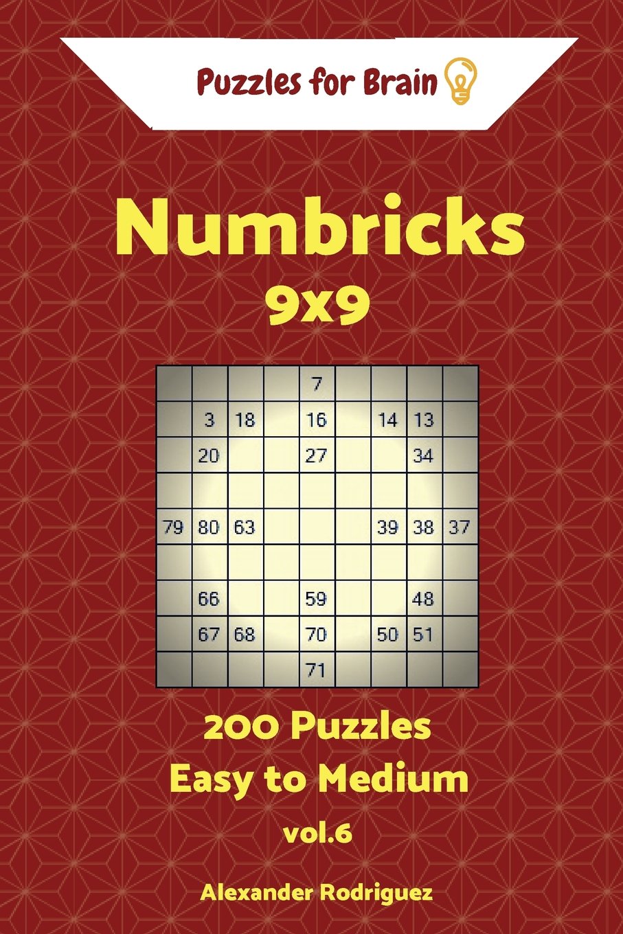 Puzzles for Brain Numbricks 200 Easy to Medium 9x9 vol. 6 by