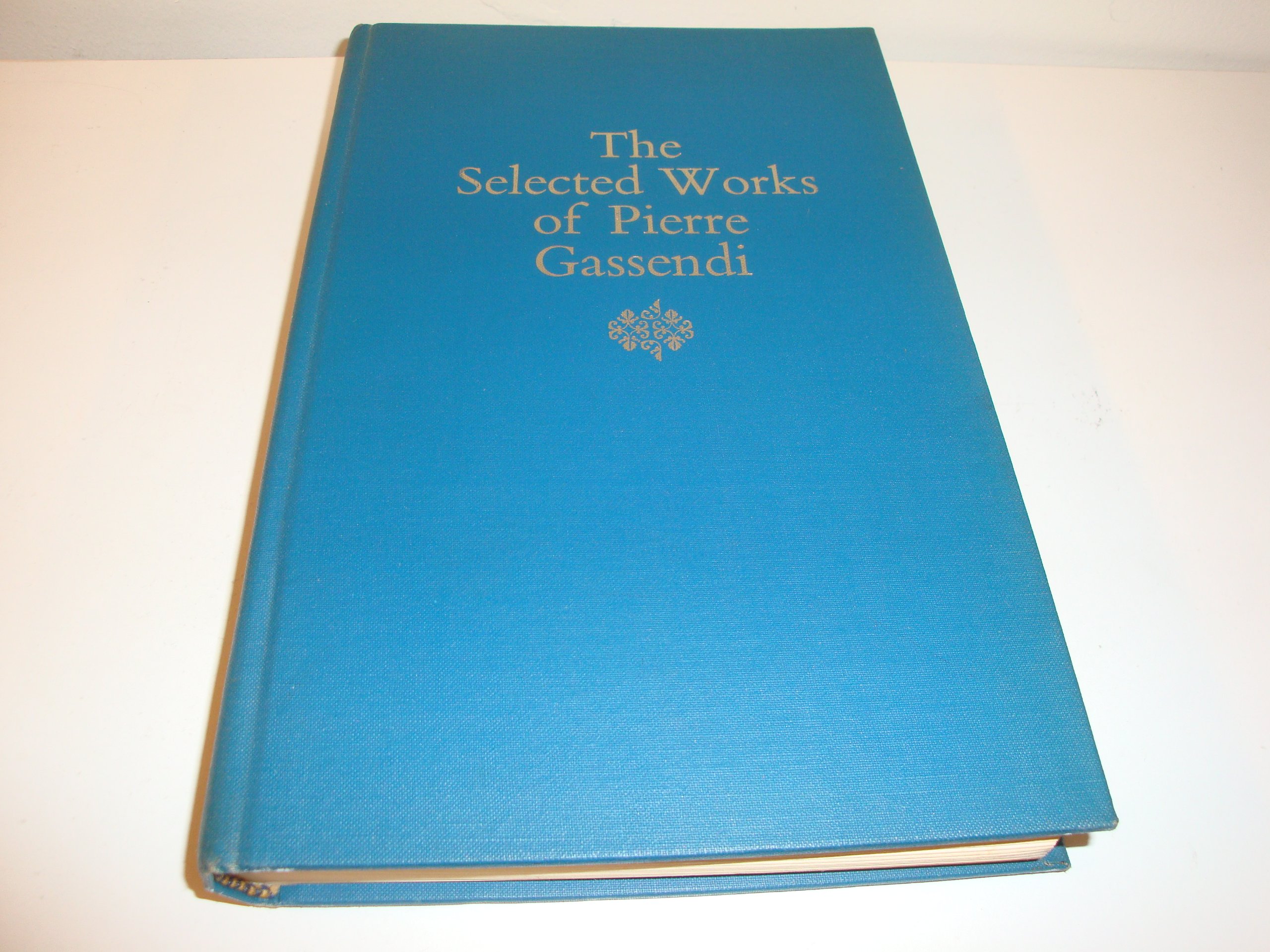 The Selected Works of Pierre Gassendi by Pierre Gassendi Goodreads