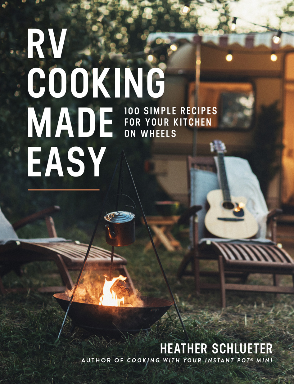 RV Cooking Made Easy: 100 Simple Recipes for Your Kitchen on Wheels: A ...