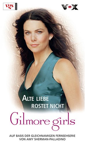 Gilmore Girls 13. Alte Liebe rostet nicht book cover